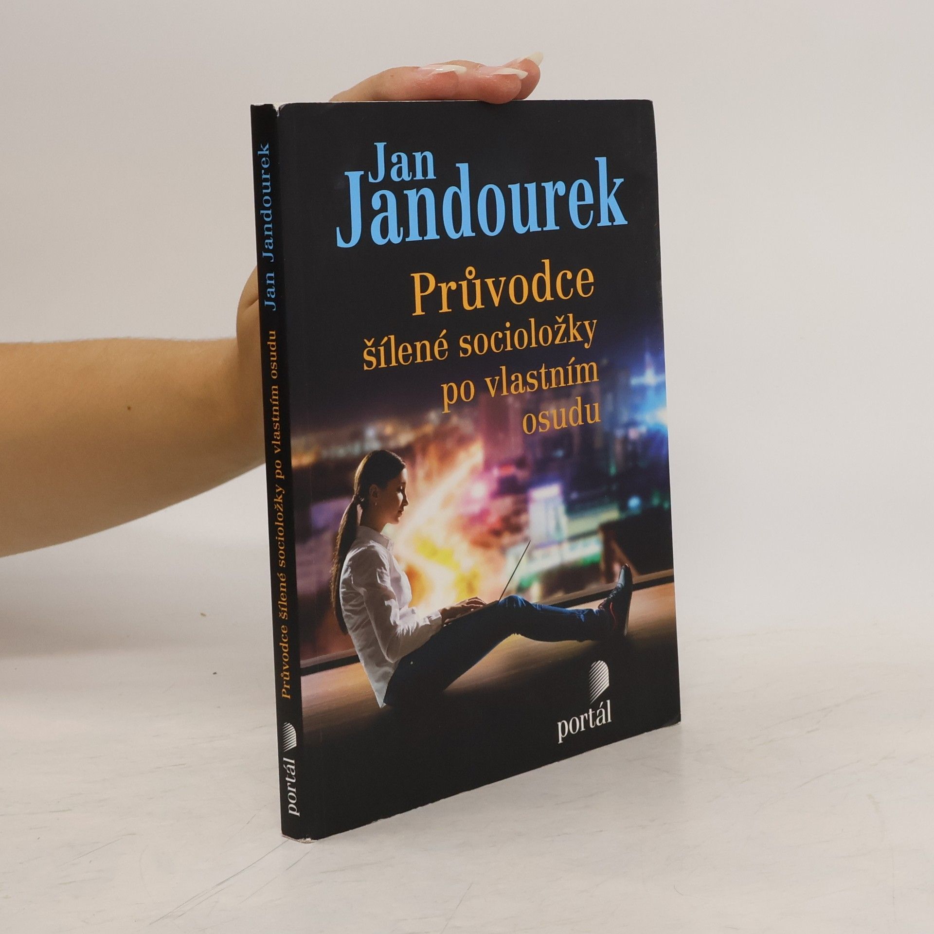 Jan Jandourek Průvodce šílené socioložky po vlastním osudu