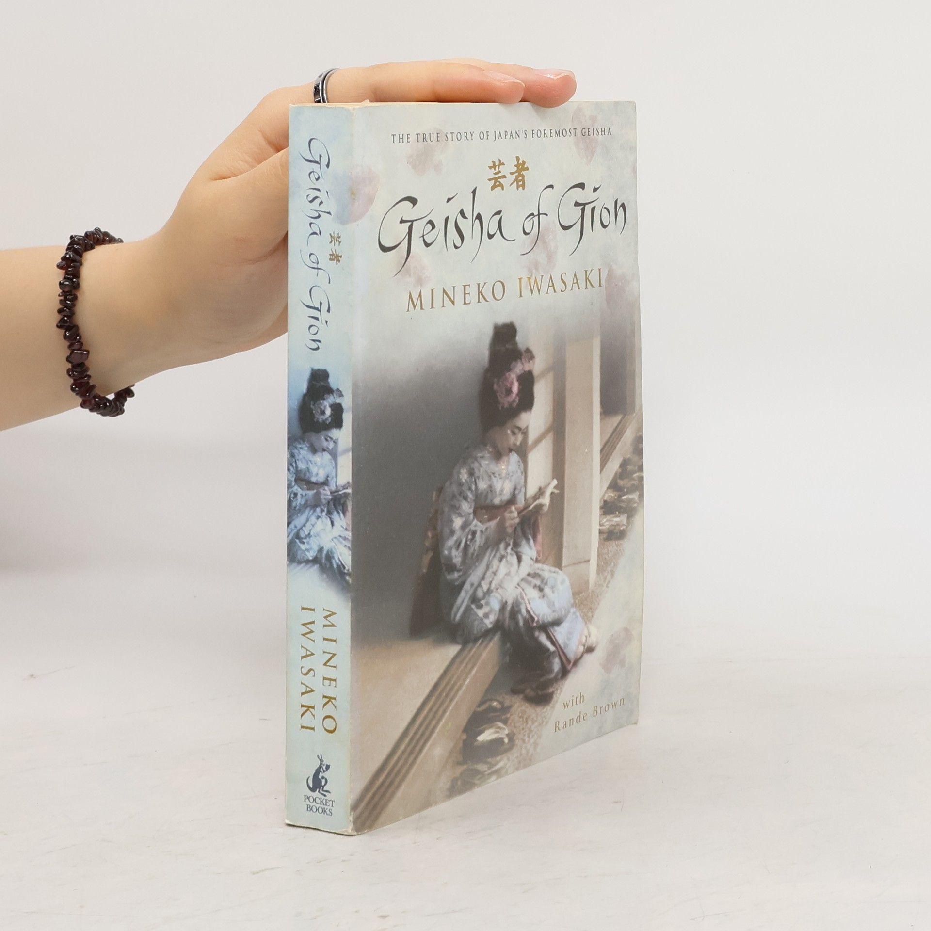 Mineko Iwasaki Geisha of Gion : [the true story of Japan's foremost geisha]