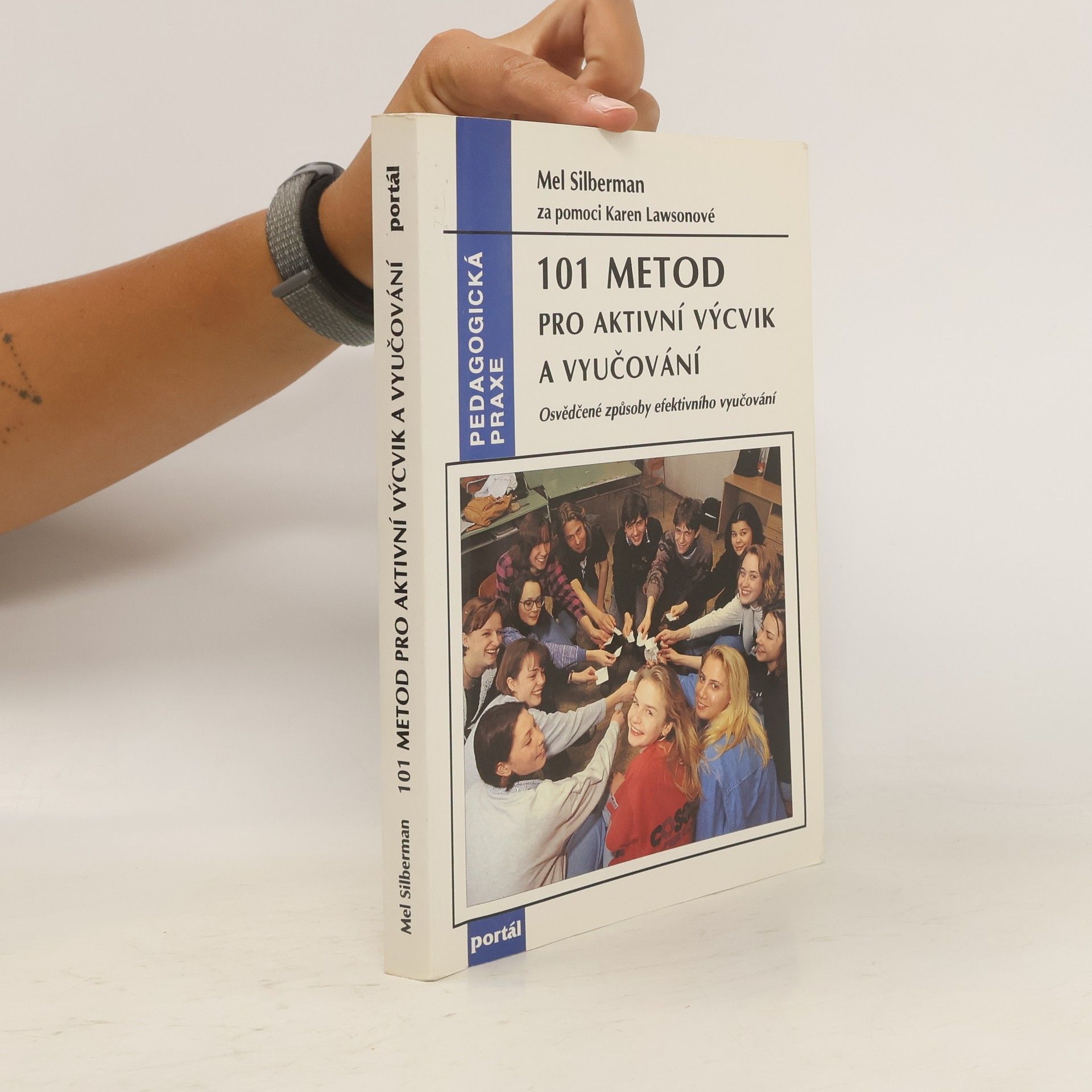 Mel Silberman 101 metod pro aktivní výcvik a vyučování. Osvědčené způsoby efektivního vyučování