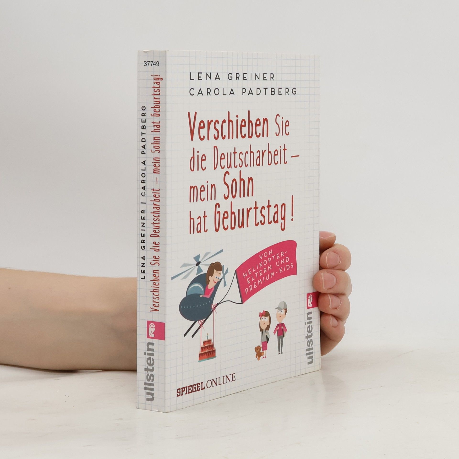 Lena Greiner Verschieben Sie die Deutscharbeit - mein Sohn hat Geburtstag!