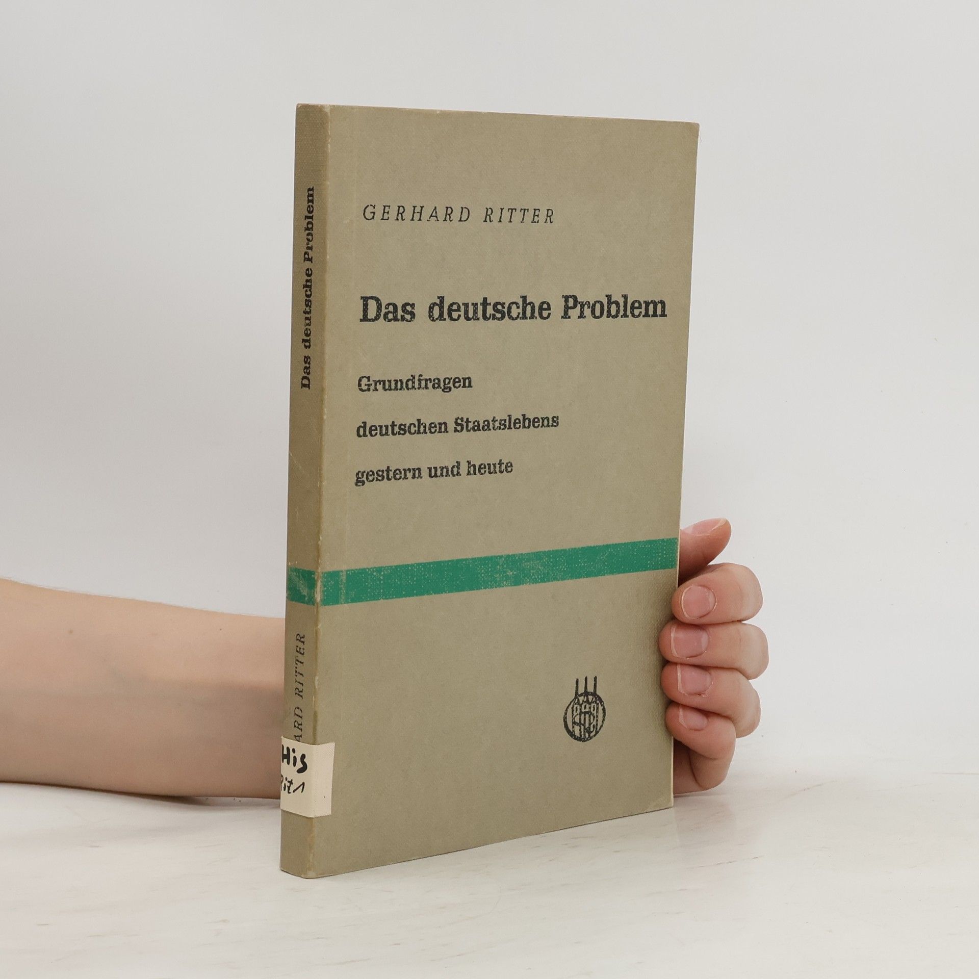 Gerhard Ritter Das deutsche Problem