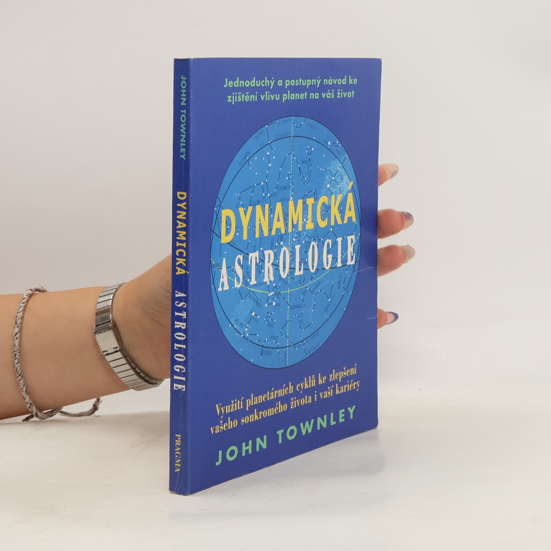 John Townley Dynamická astrologie : využití planetárních cyklů ke zlepšení vašeho soukromého života i vaší kariéry