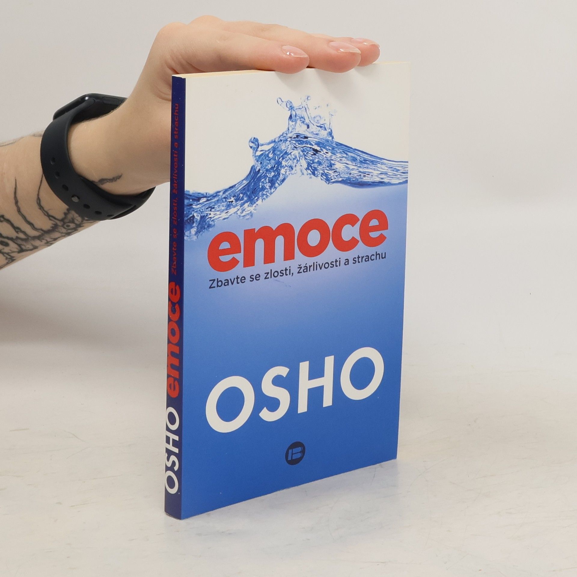 Osho Emoce : zbavte se zlosti, žárlivosti a strachu