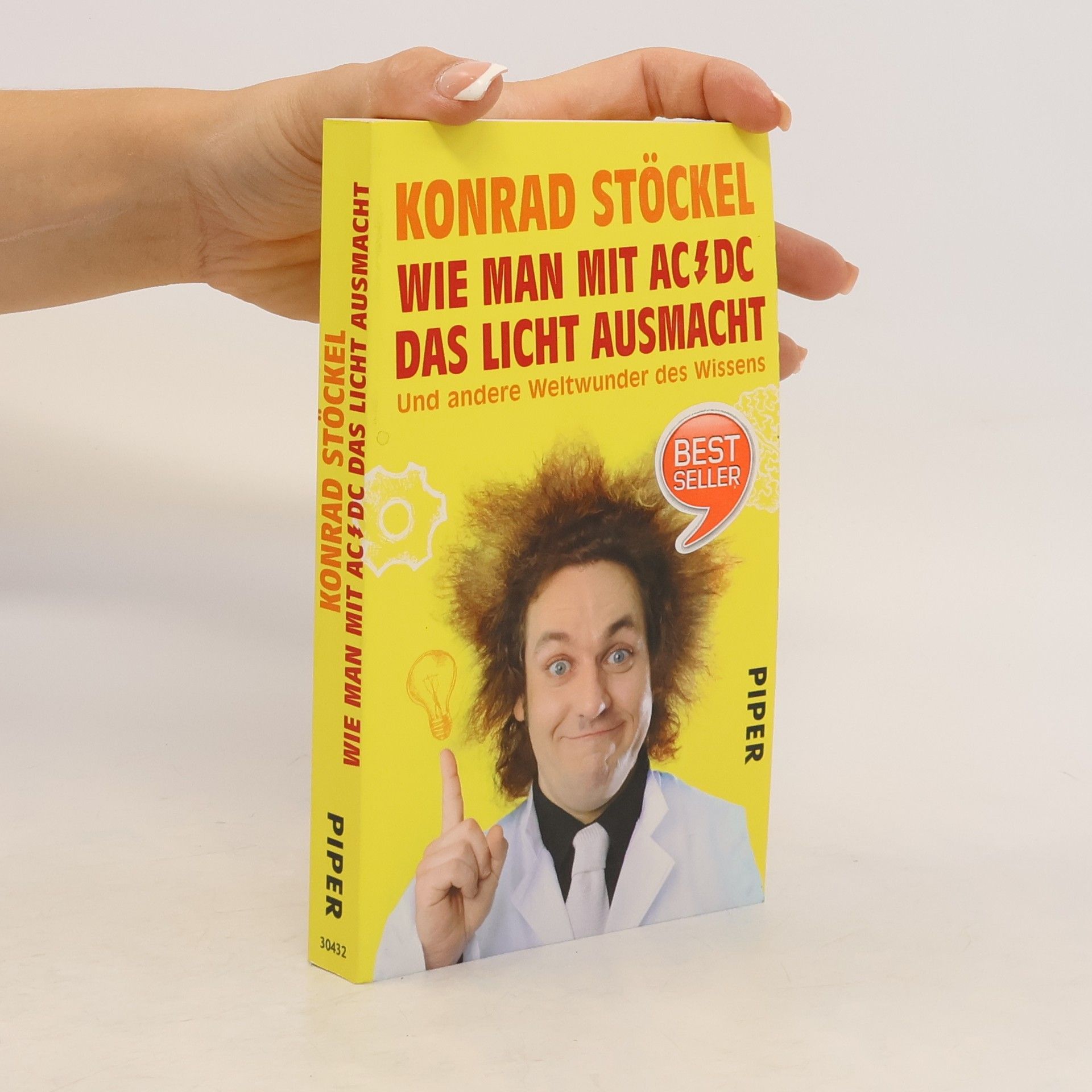 Konrad Stöckel Wie man mit AC/DC das Licht ausmacht und andere Weltwunder des Wissens