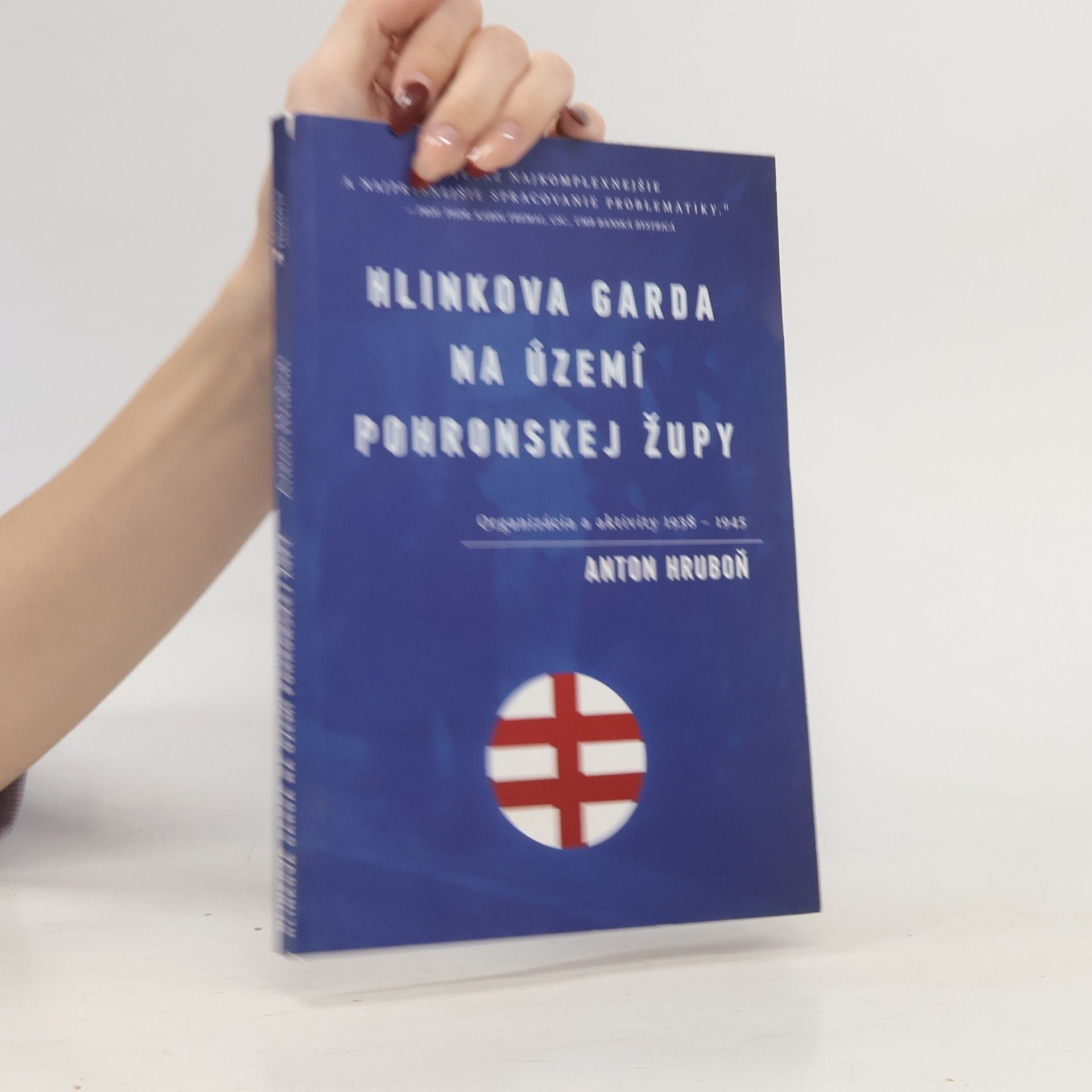 Anton Hruboň Hlinkova garda na území Pohronskej župy : organizácia a aktivity 1938-1945