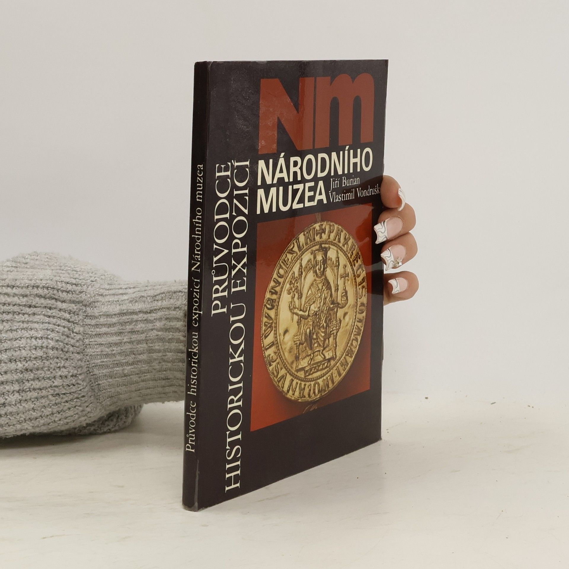 Jiří Burian Průvodce historickou expozicí Národního muzea