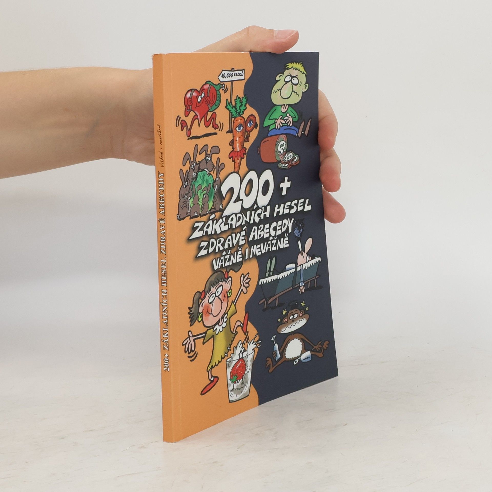 Autorenkollektiv 200 + základních hesel zdravé abecedy vážně i nevážně