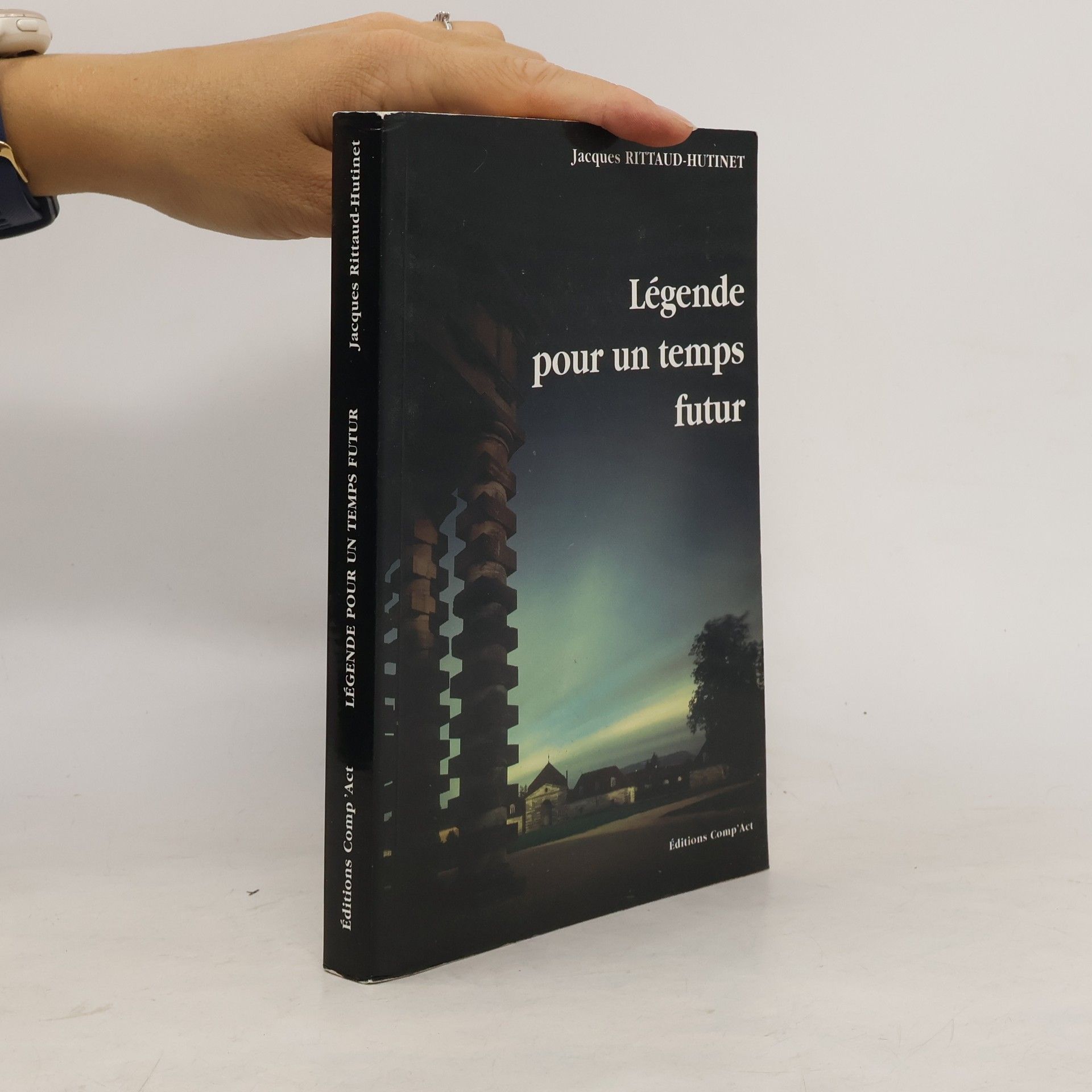 Jacques Rittaud-Hutinet Légende pour un temps futur