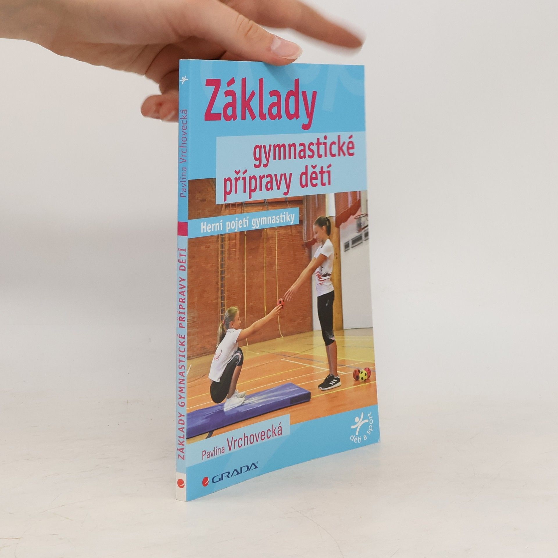 Pavlína Vrchovecká Základy gymnastické přípravy dětí