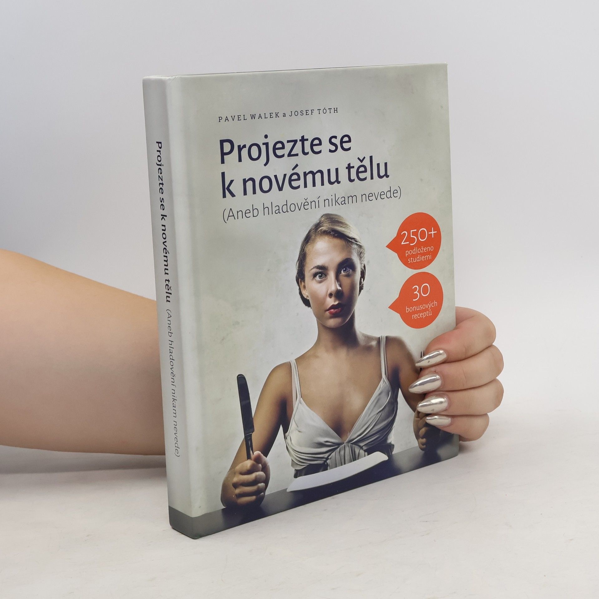 Pavel Walek Projezte se k novému tělu, aneb, Hladovění nikam nevede