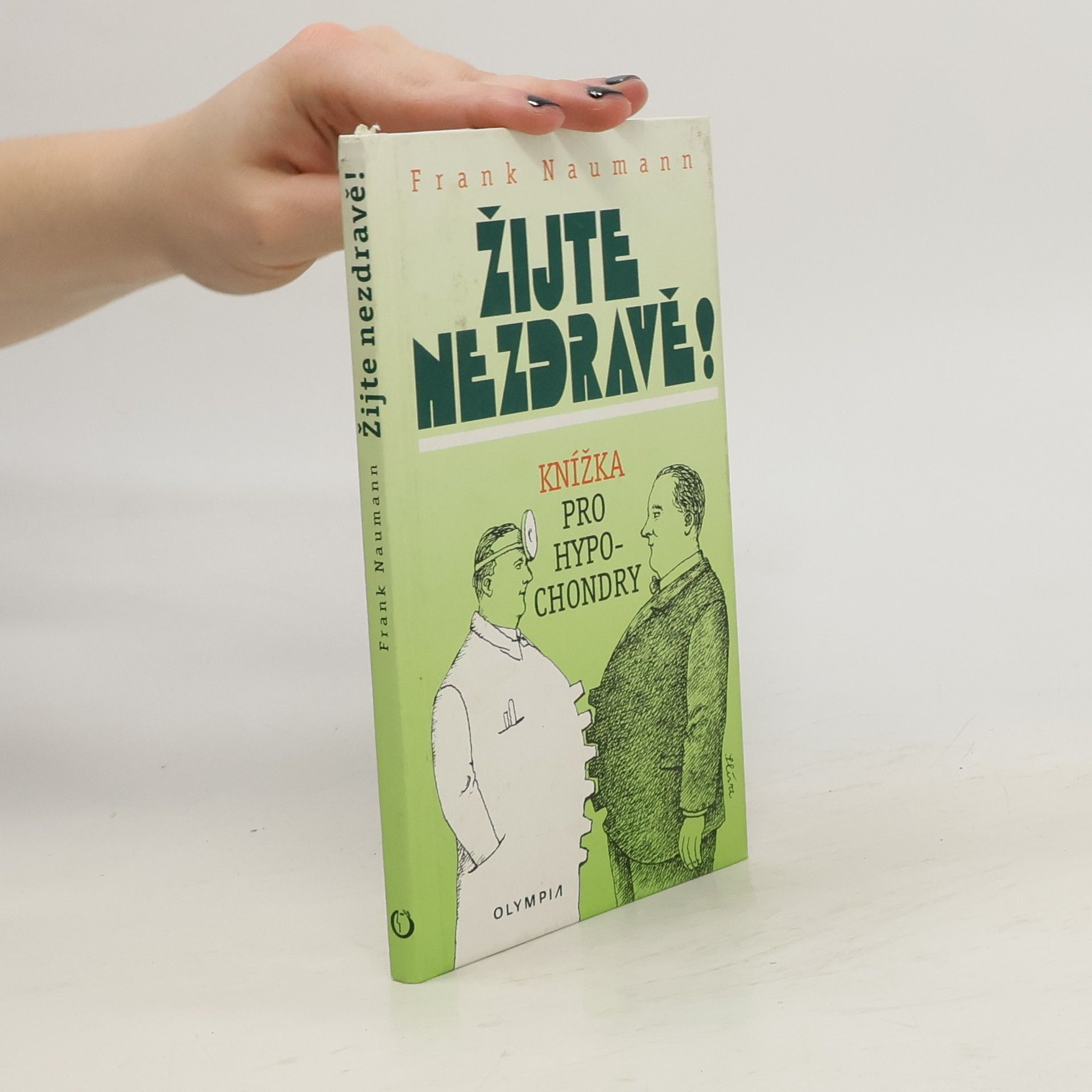 Frank Naumann Žijte nezdravě! : knížka pro hypochondry
