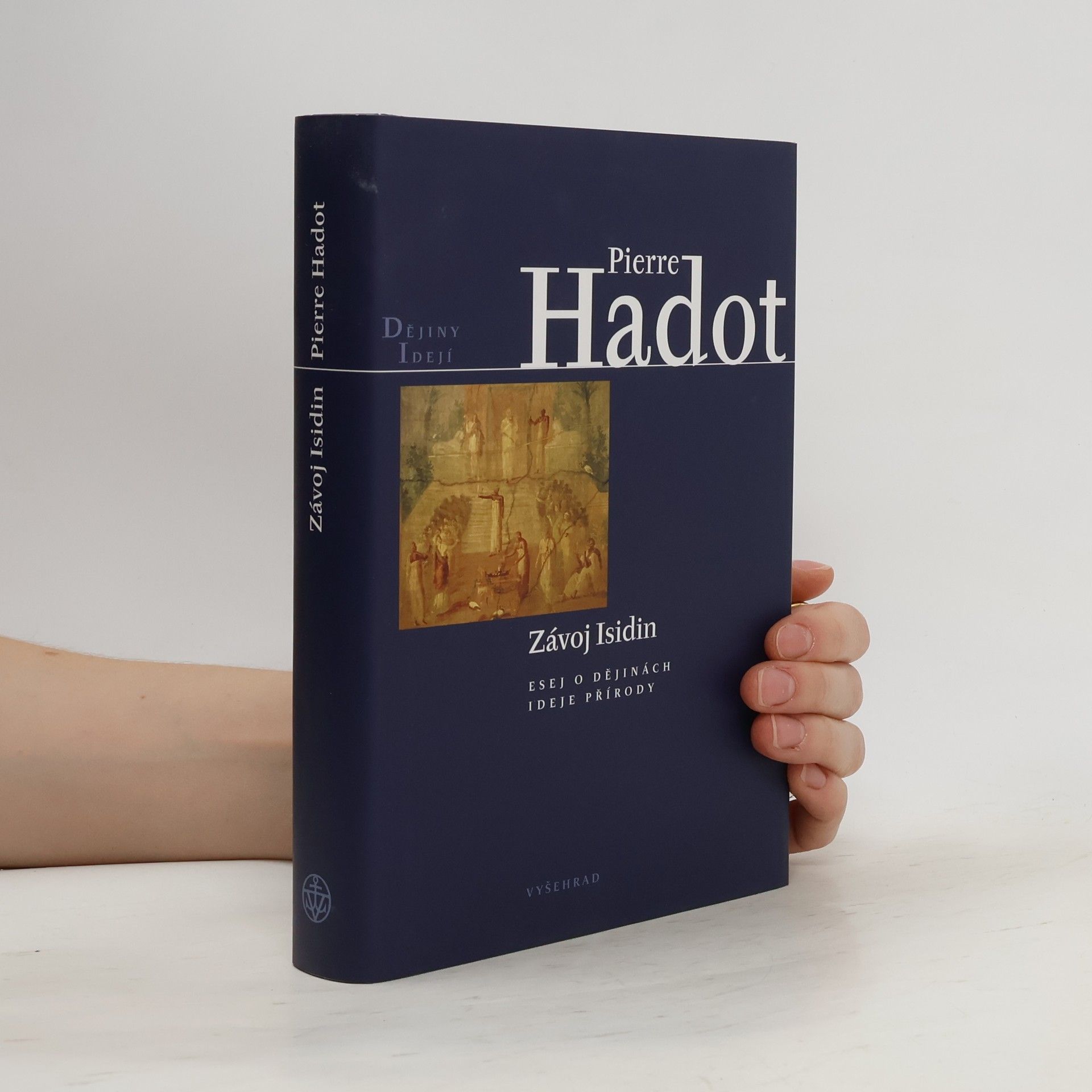 Pierre Hadot Závoj Isidin. Esej o dějinách ideje přírody