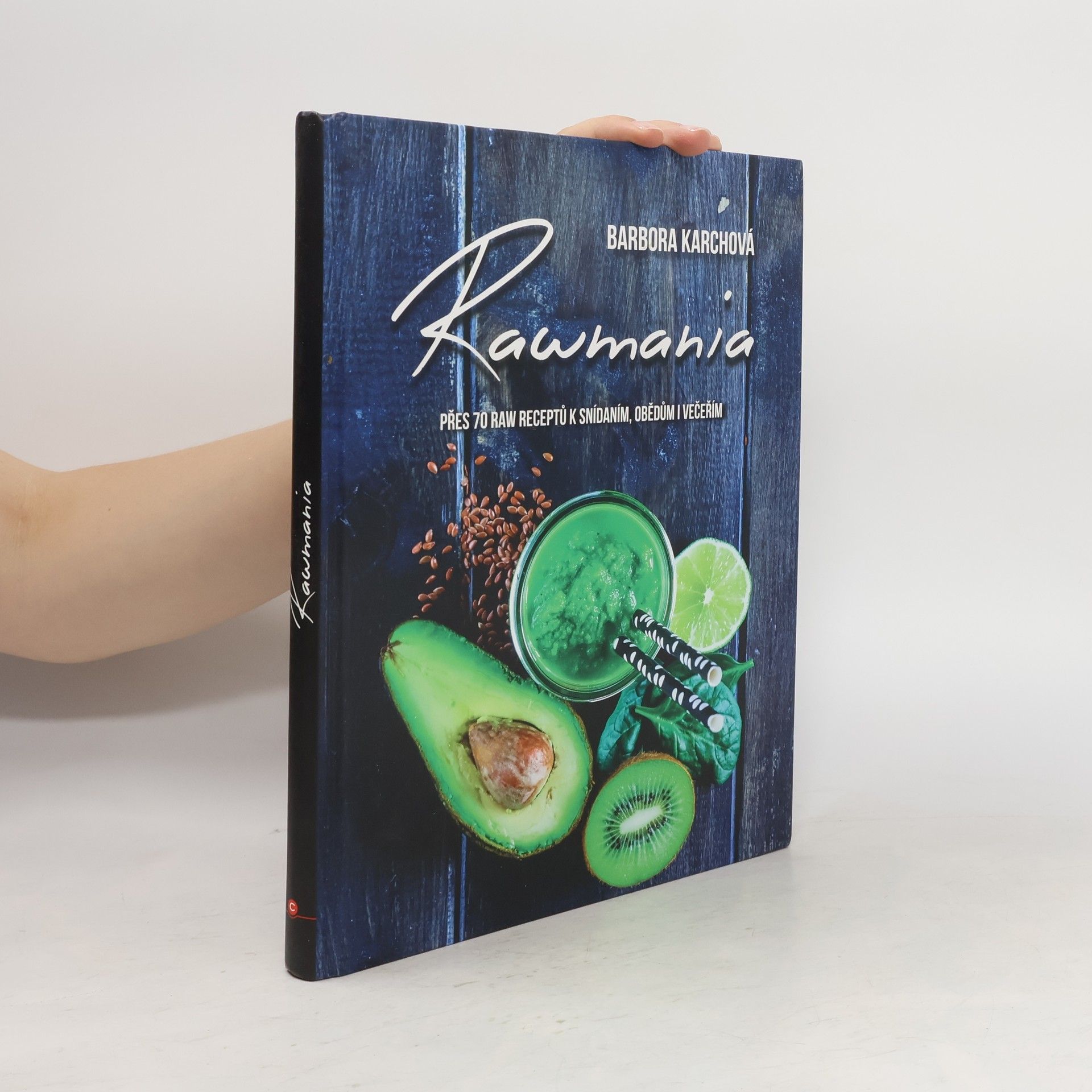 Rawmania. Přes 70 raw receptů k snídaním, obědům i večeřím