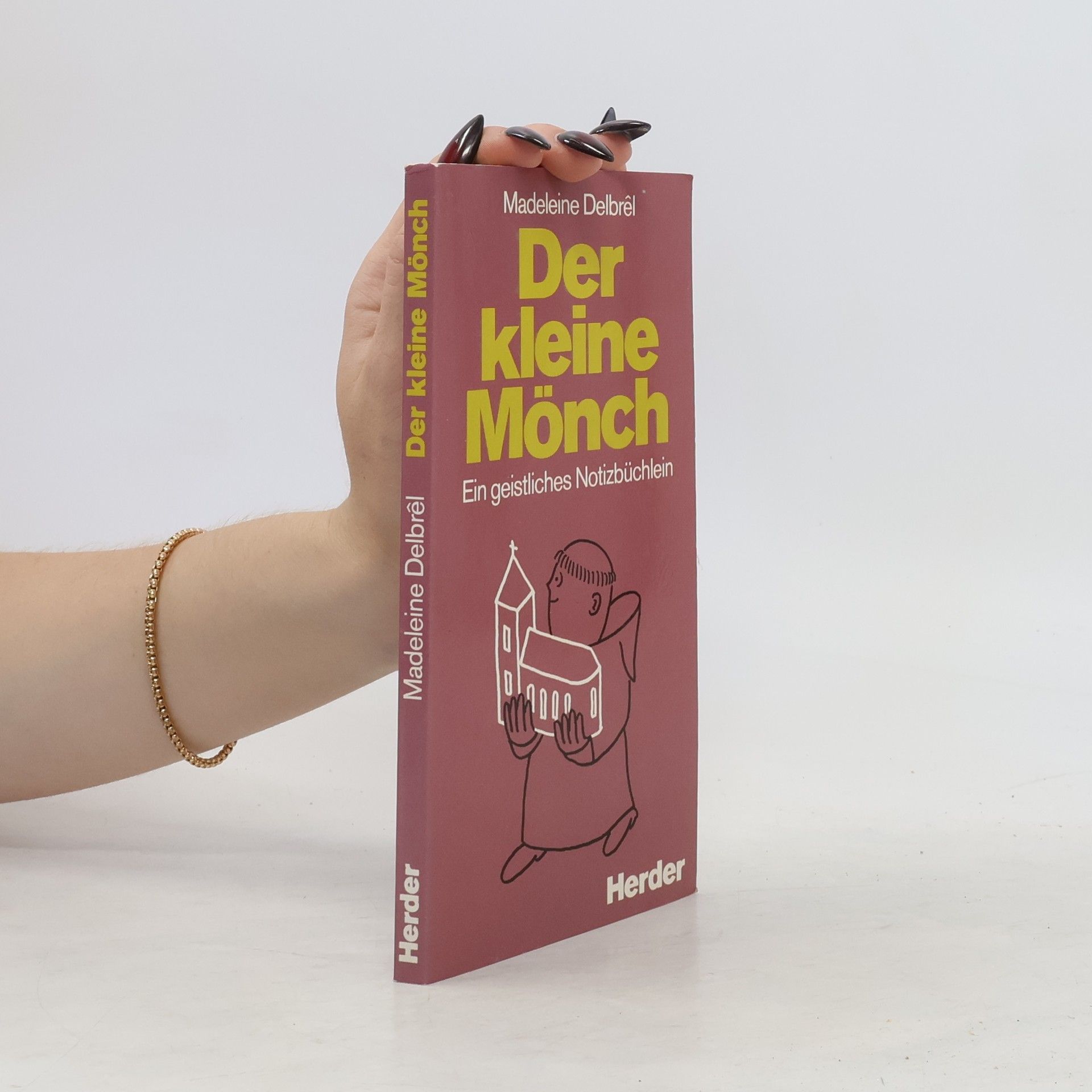 Madeleine Delbrêl Der Kleine Mönch : ein geistliches Notizbüchlein