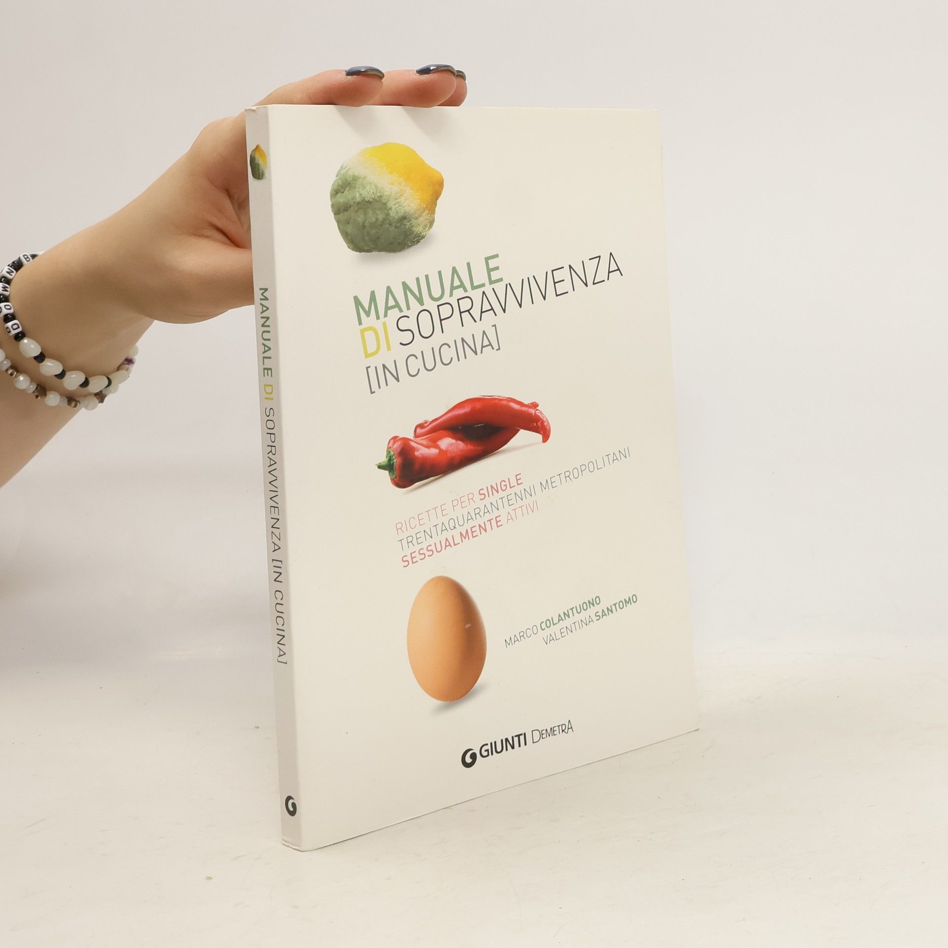 Marco Colantuono Manuale di sopravvivenza (in cucina). Ricette per single trentaquarantenni metropolitani sessualmente attivi