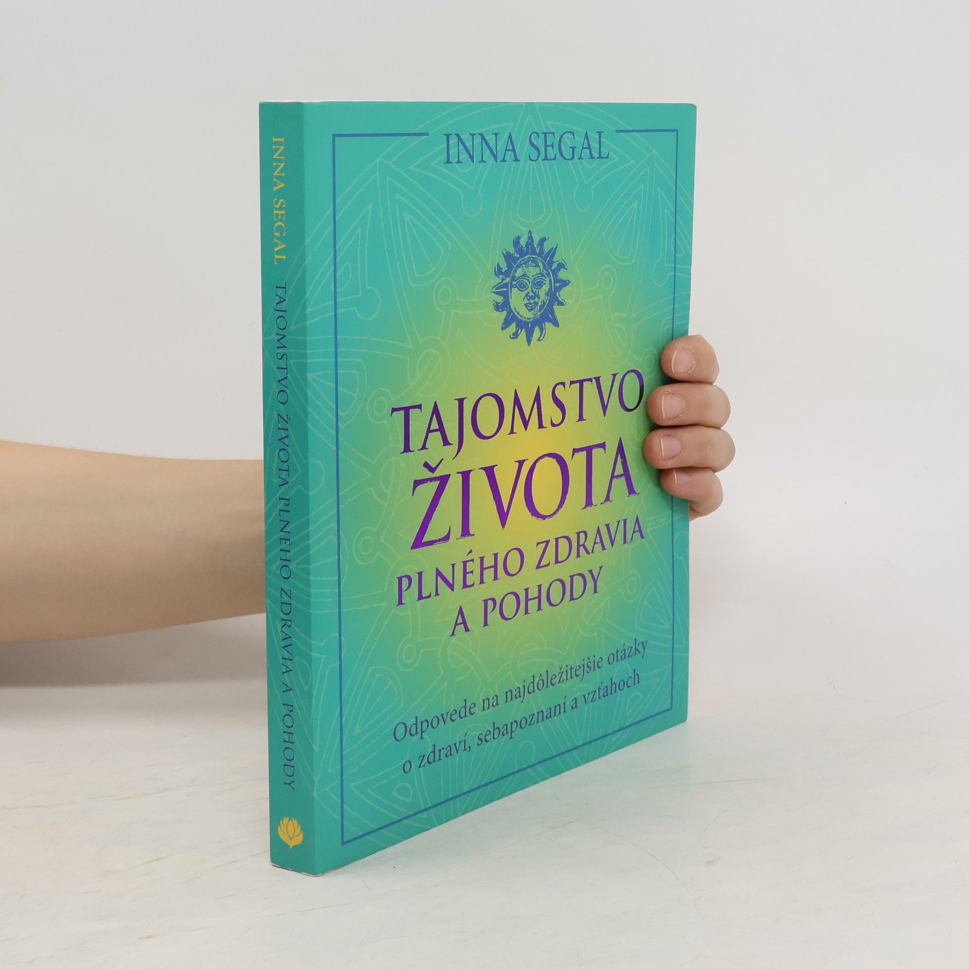 Inna Segal Tajomstvo života plného zdravia a pohody