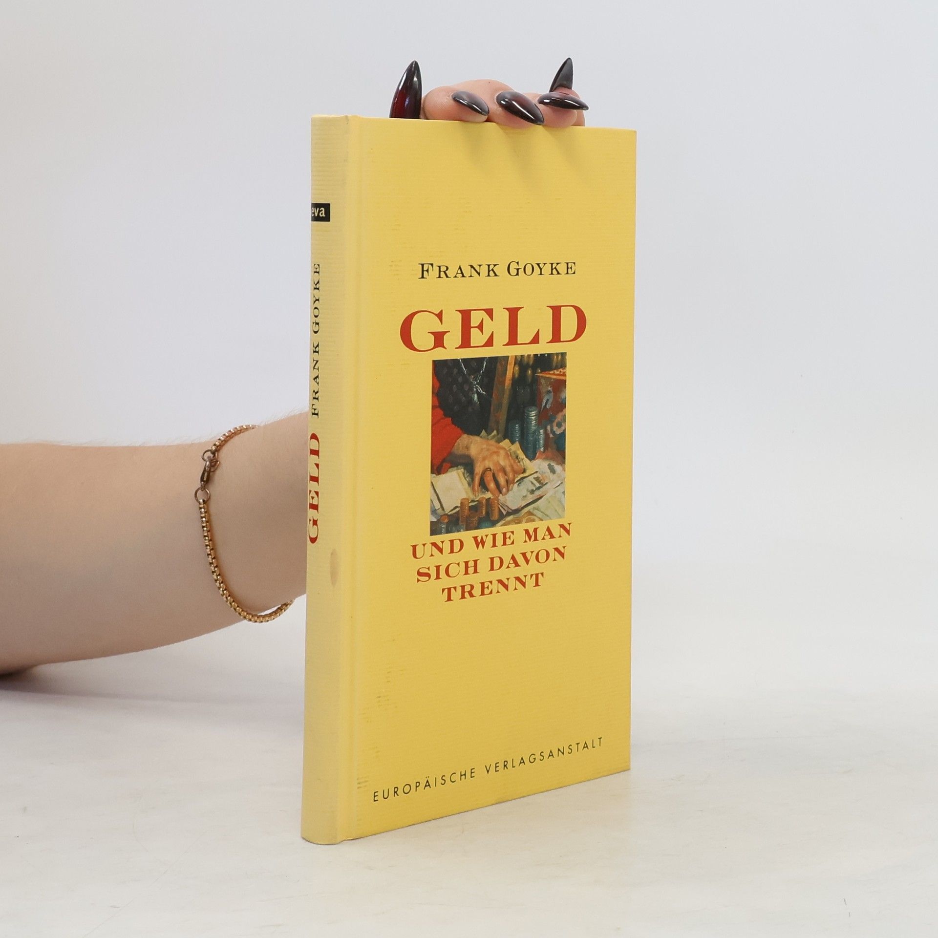 Frank Goyke Geld. Und wie man sich davon trennt