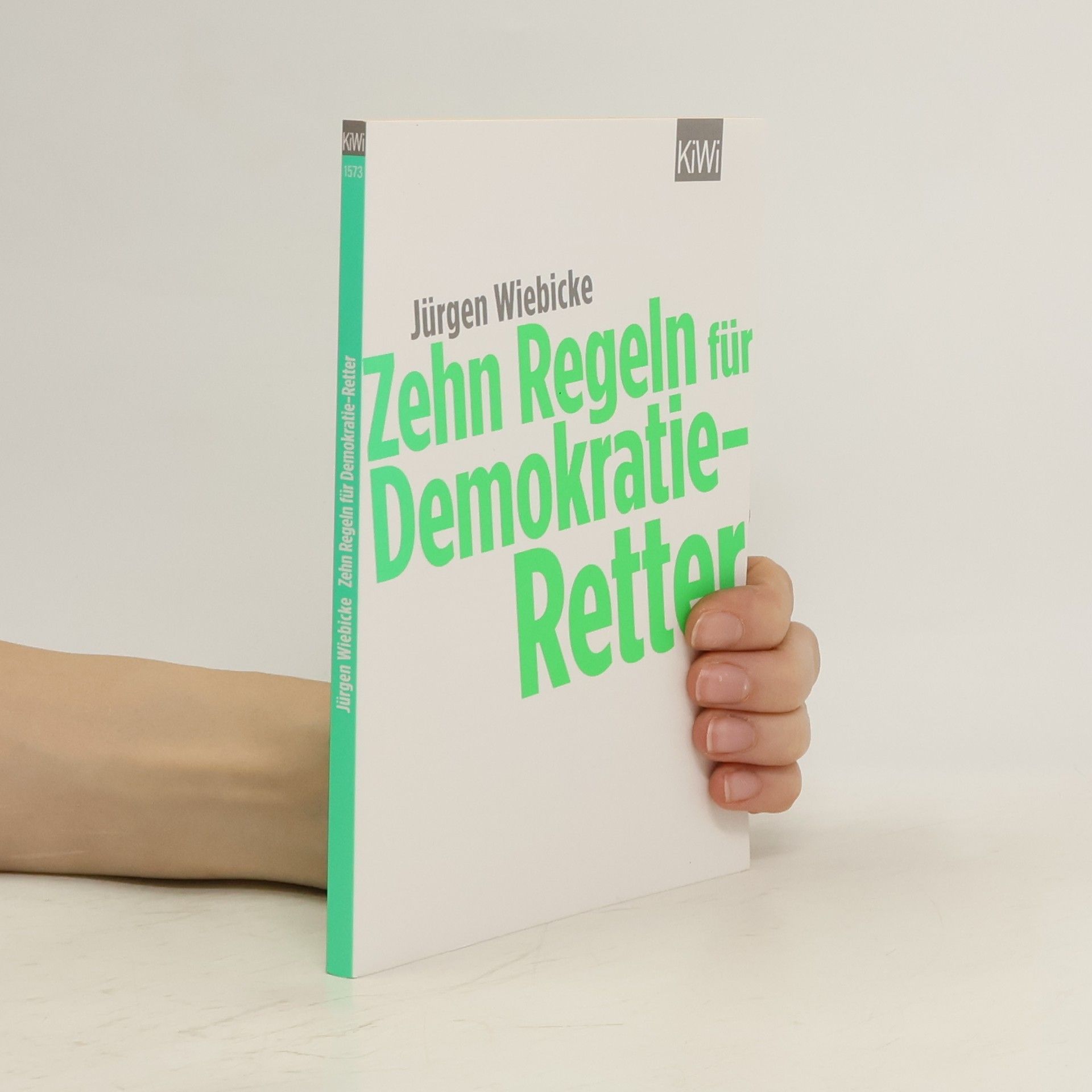 Jürgen Wiebicke Zehn Regeln für Demokratie-Retter