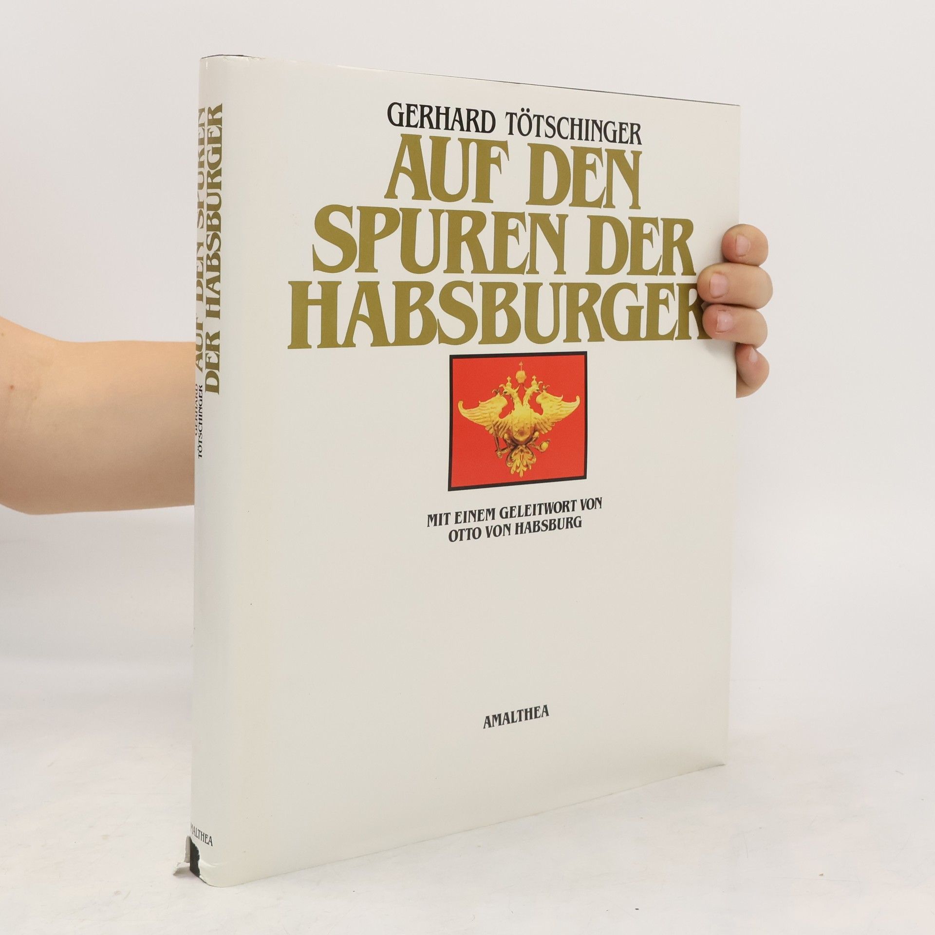 Gerhard Tötschinger Auf den Spuren der Habsburger