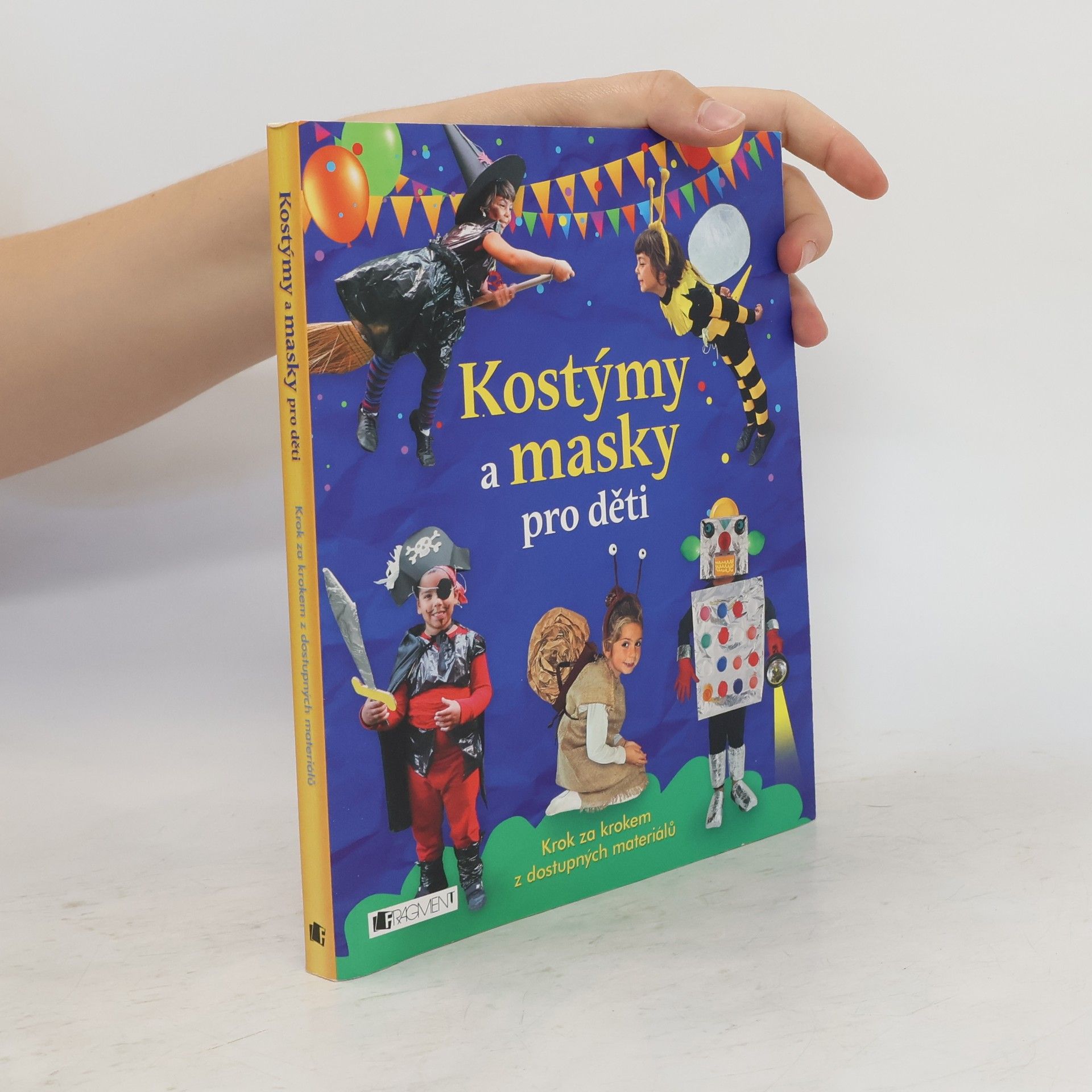 Kostýmy a masky pro děti : krok za krokem z dostupných materiálů