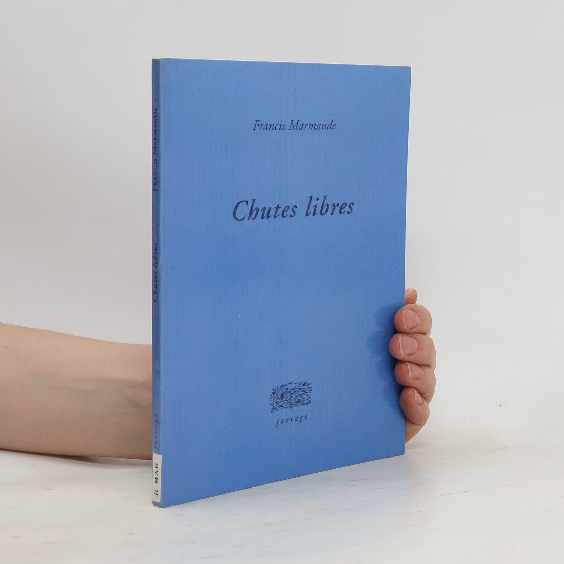 Francis Marmande Chutes libres