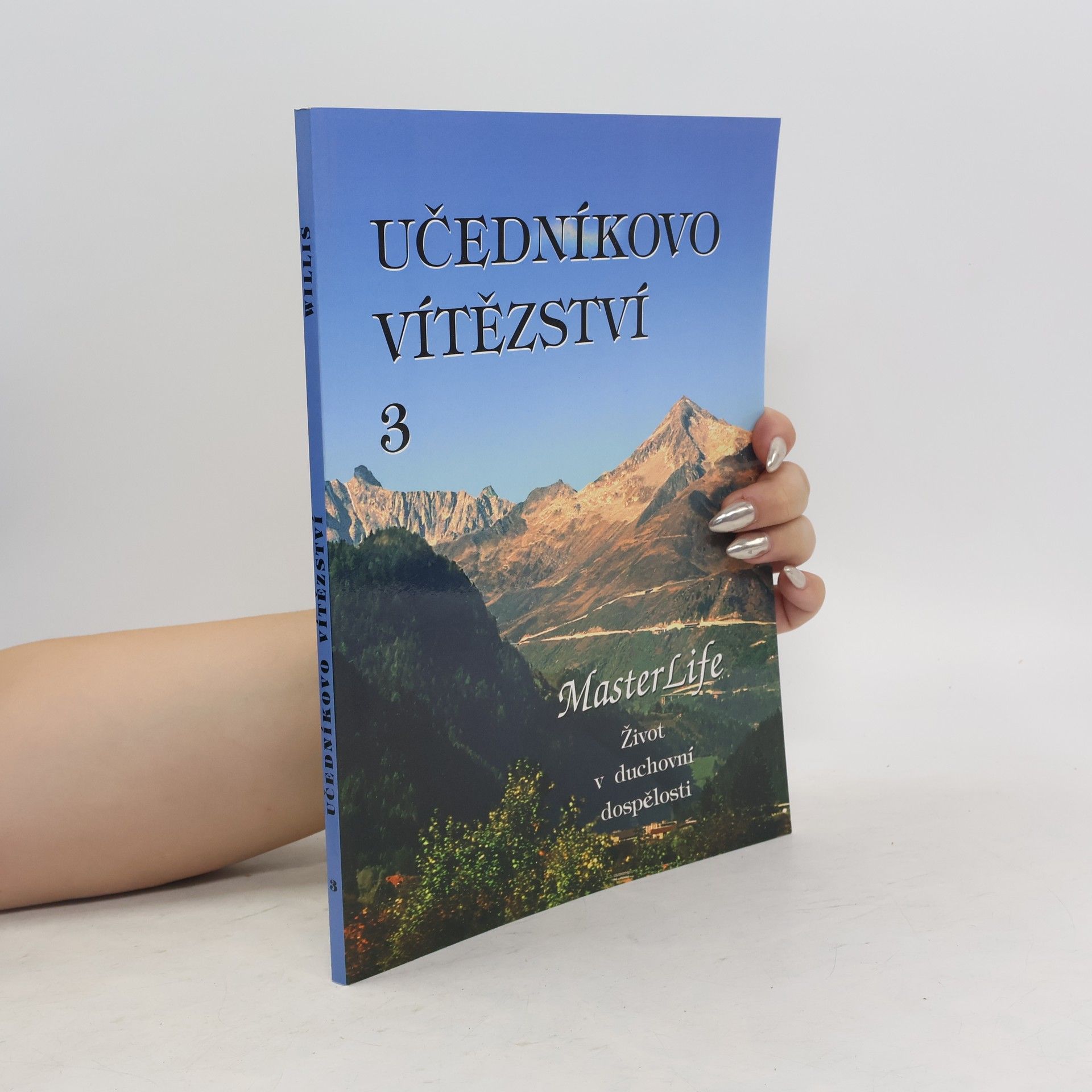 Kolektív autorov Učedníkovo vítězství 3: MASTER LIFE - Život v duchovní dospělosti