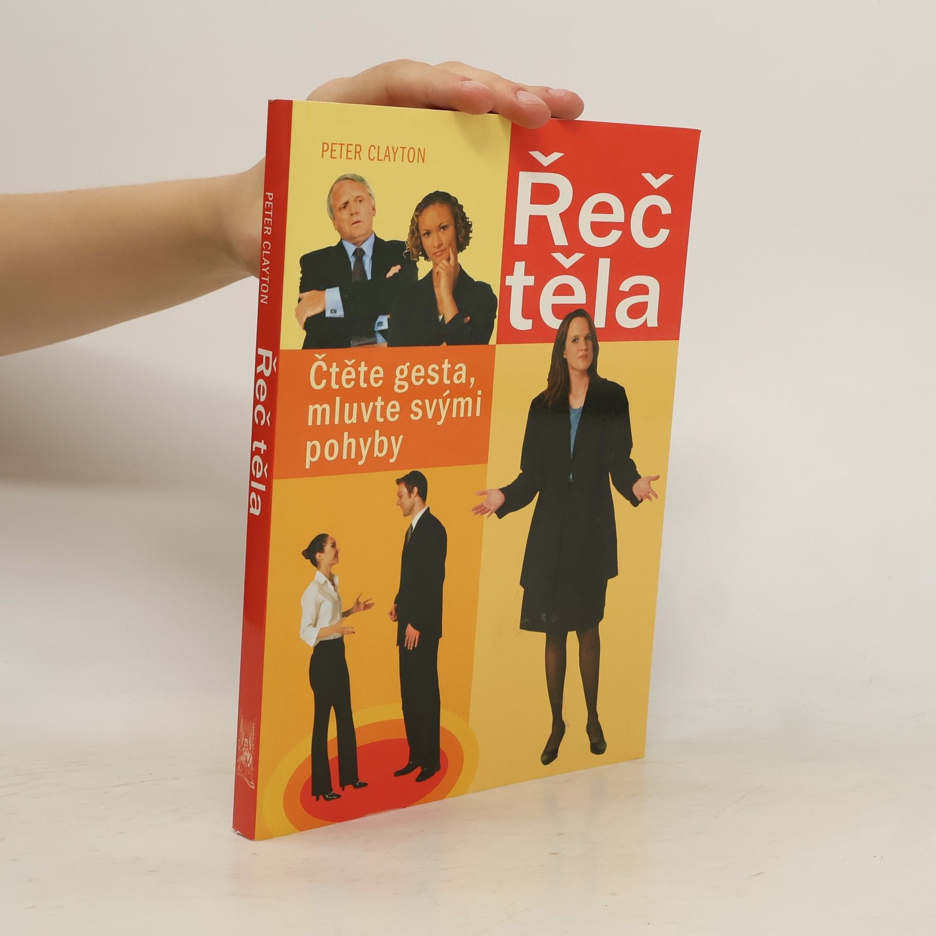 Peter Clayton Řeč těla. Čtěte gesta, mluvte svými pohyby