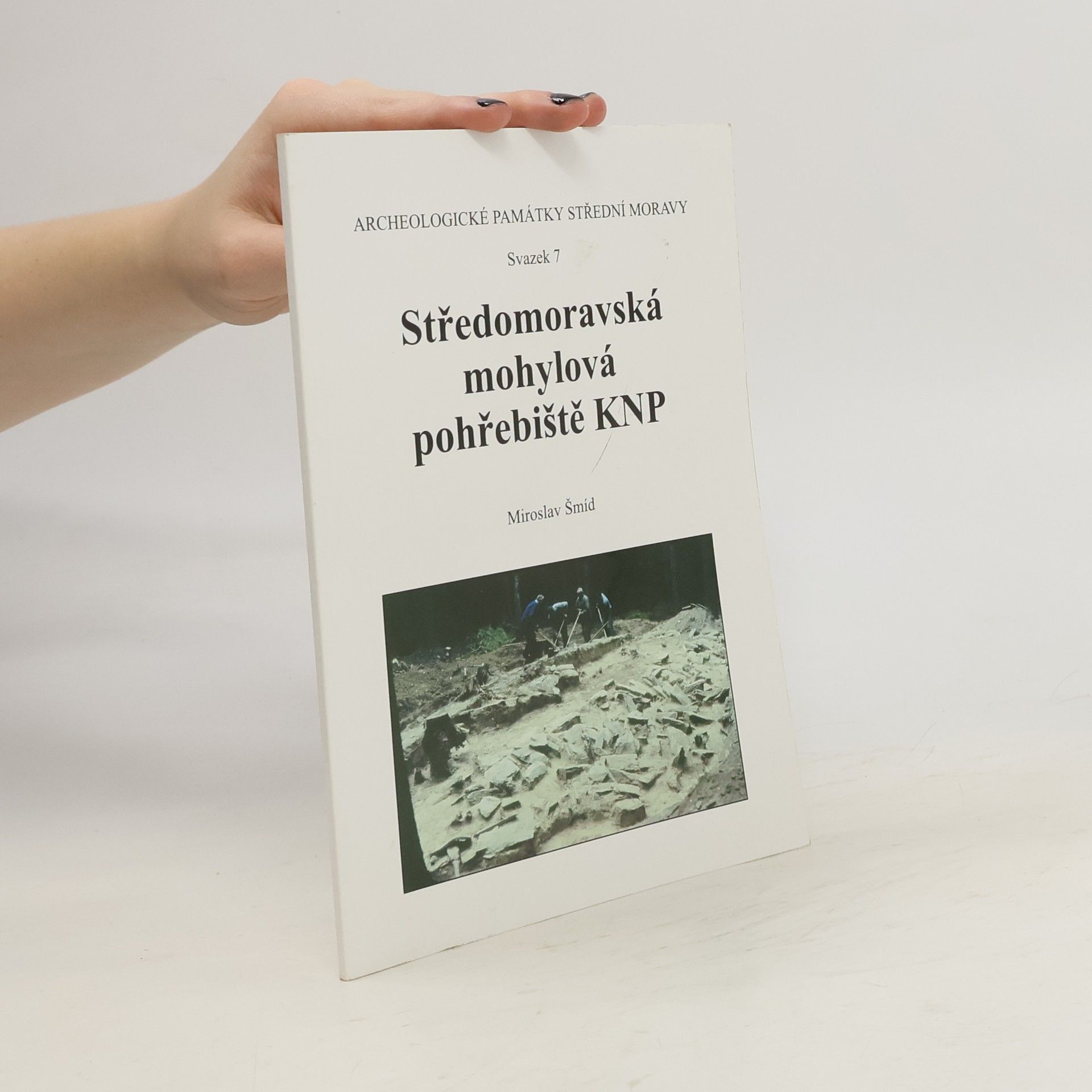 Miroslav Šmíd Středomoravská mohylová pohřebiště KNP