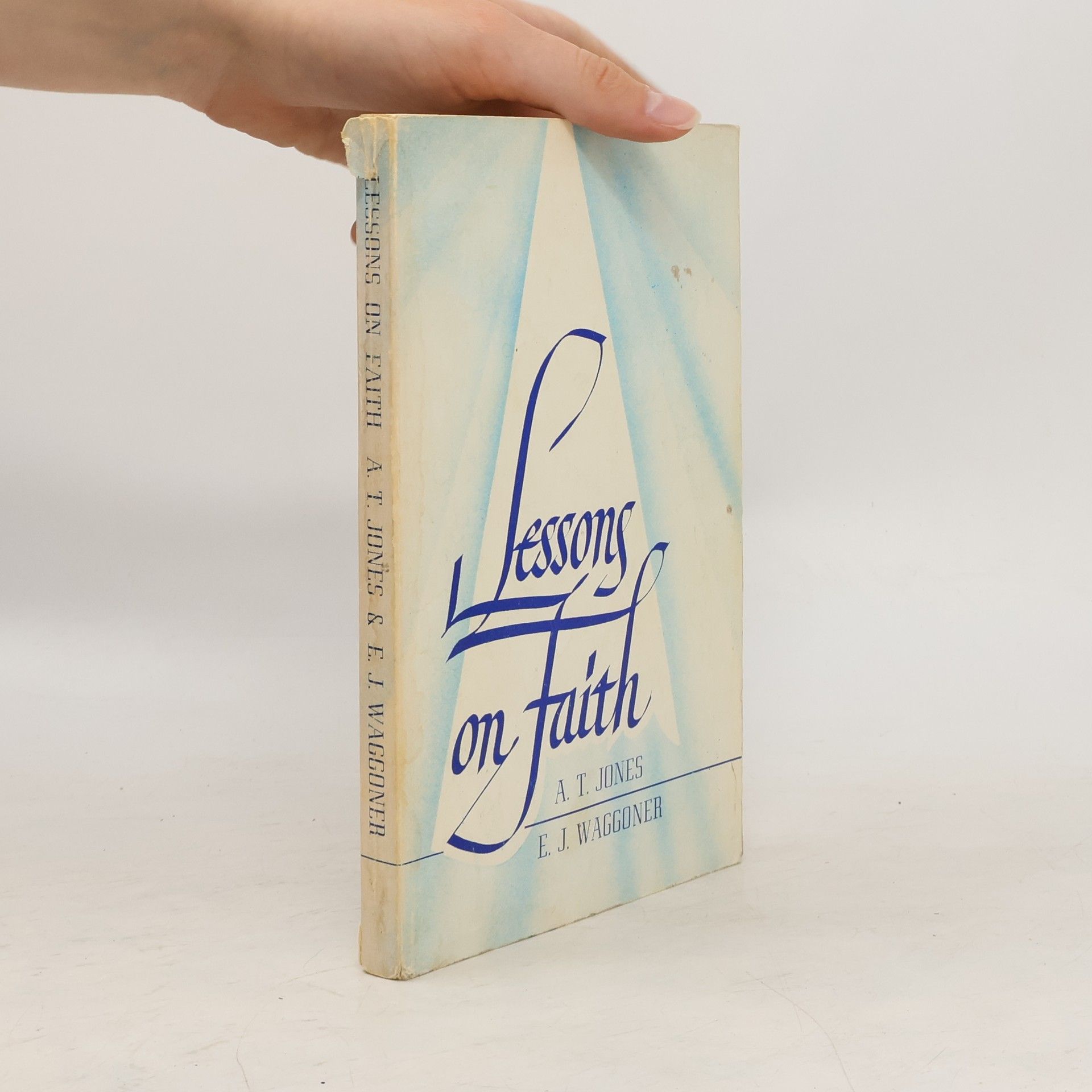 A. T. Jones Lessons on Faith