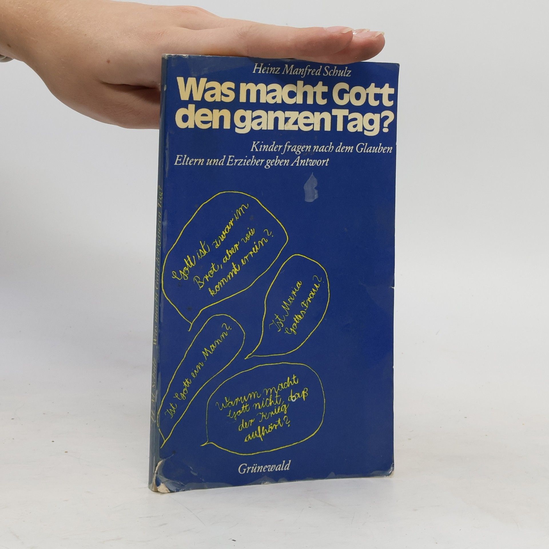 Heinz-Manfred Schulz Was macht Gott den ganzen Tag?