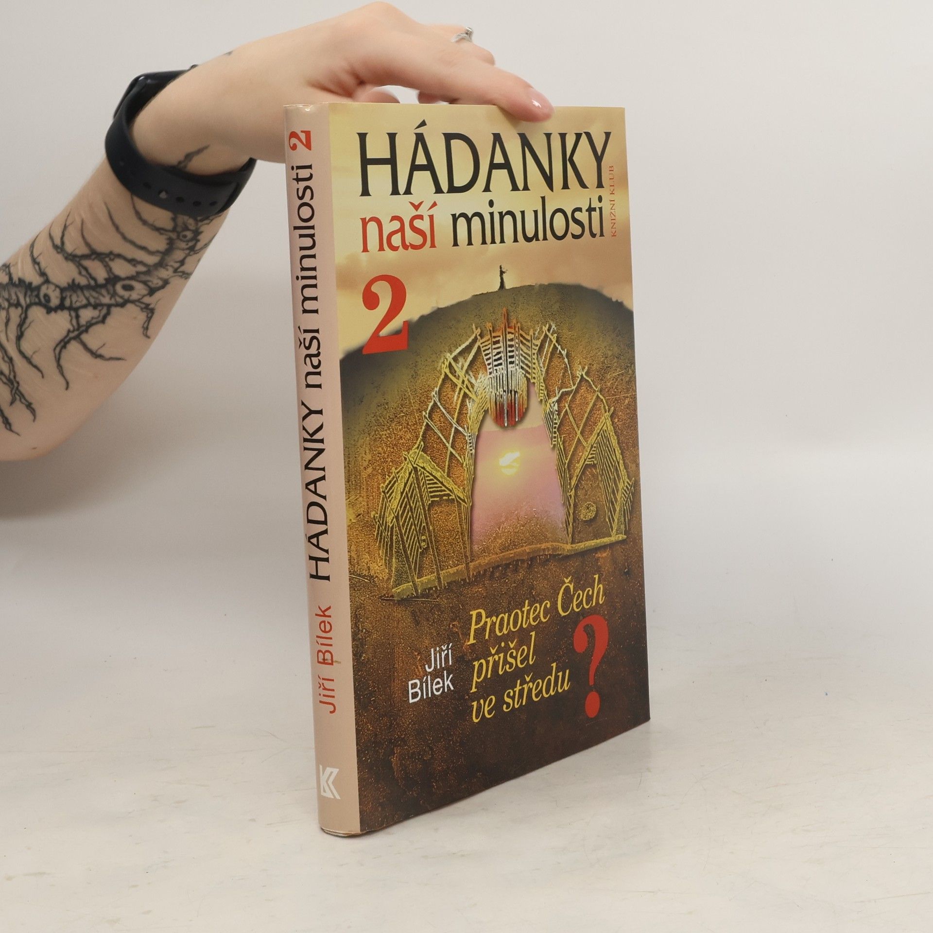 Jiří Bílek Hádanky naší minulosti 2. Praotec Čech přišel ve středu?