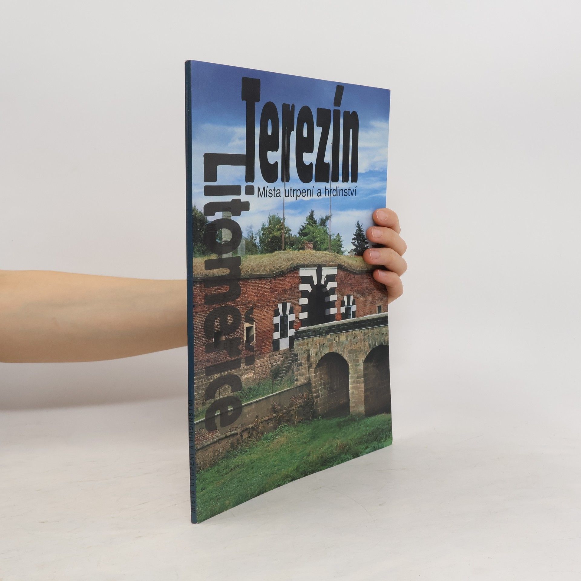 * antologie Terezín, Litoměřice - Místa utrpení a hrdinství