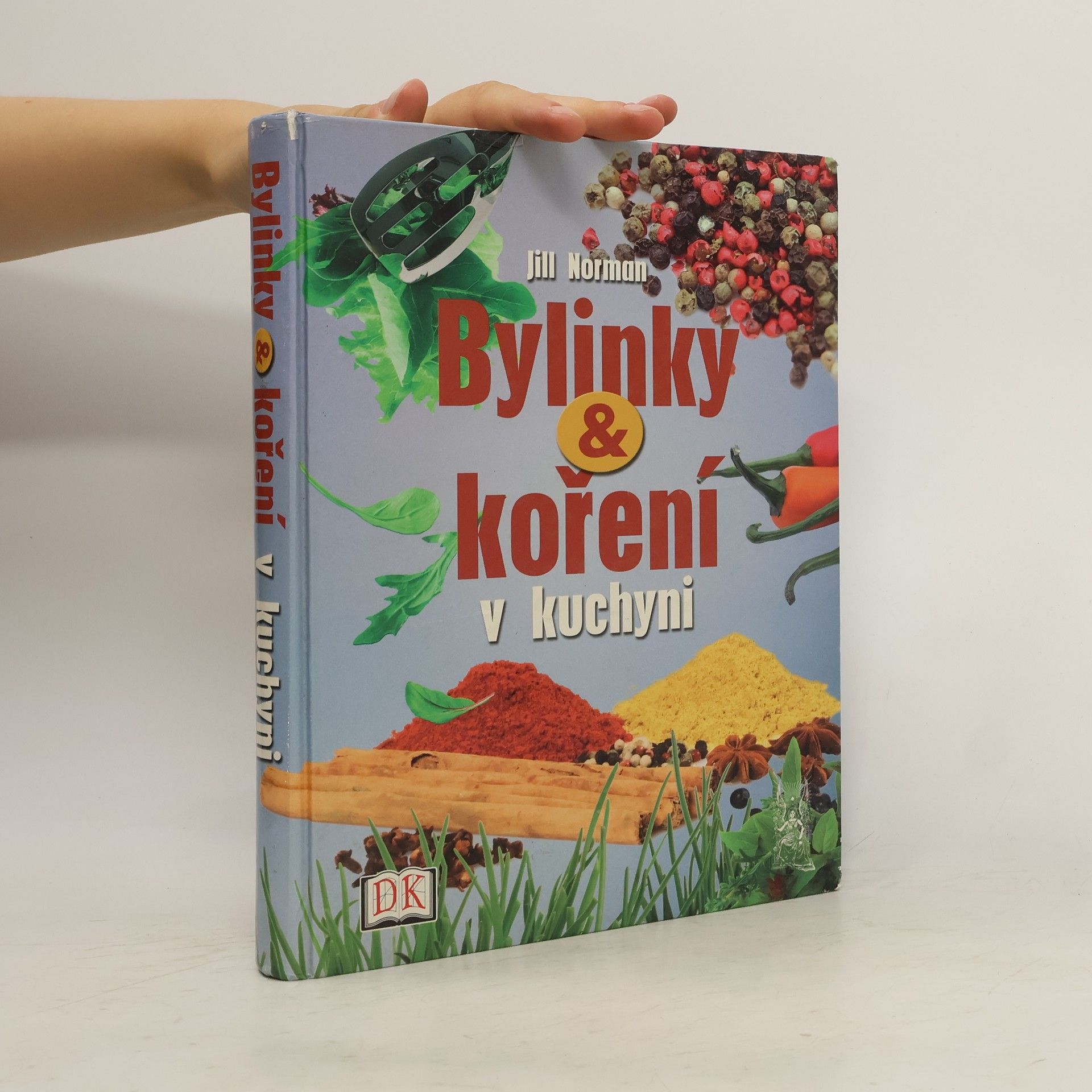 Jill Norman Bylinky a koření v kuchyni