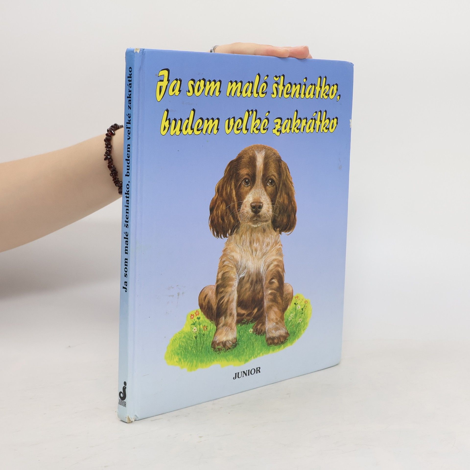 Autorenkollektiv Ja som malé šteniatko, budem veľké zakrátko