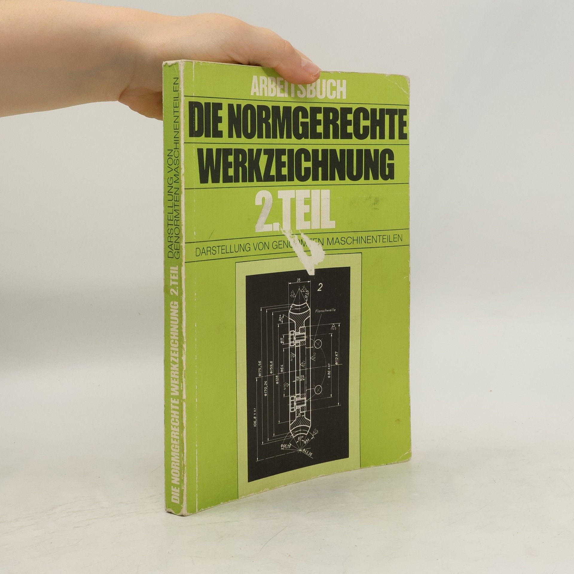 Autorenkollektiv Arbeitsbuch die Normgerechte Werkzeichnung