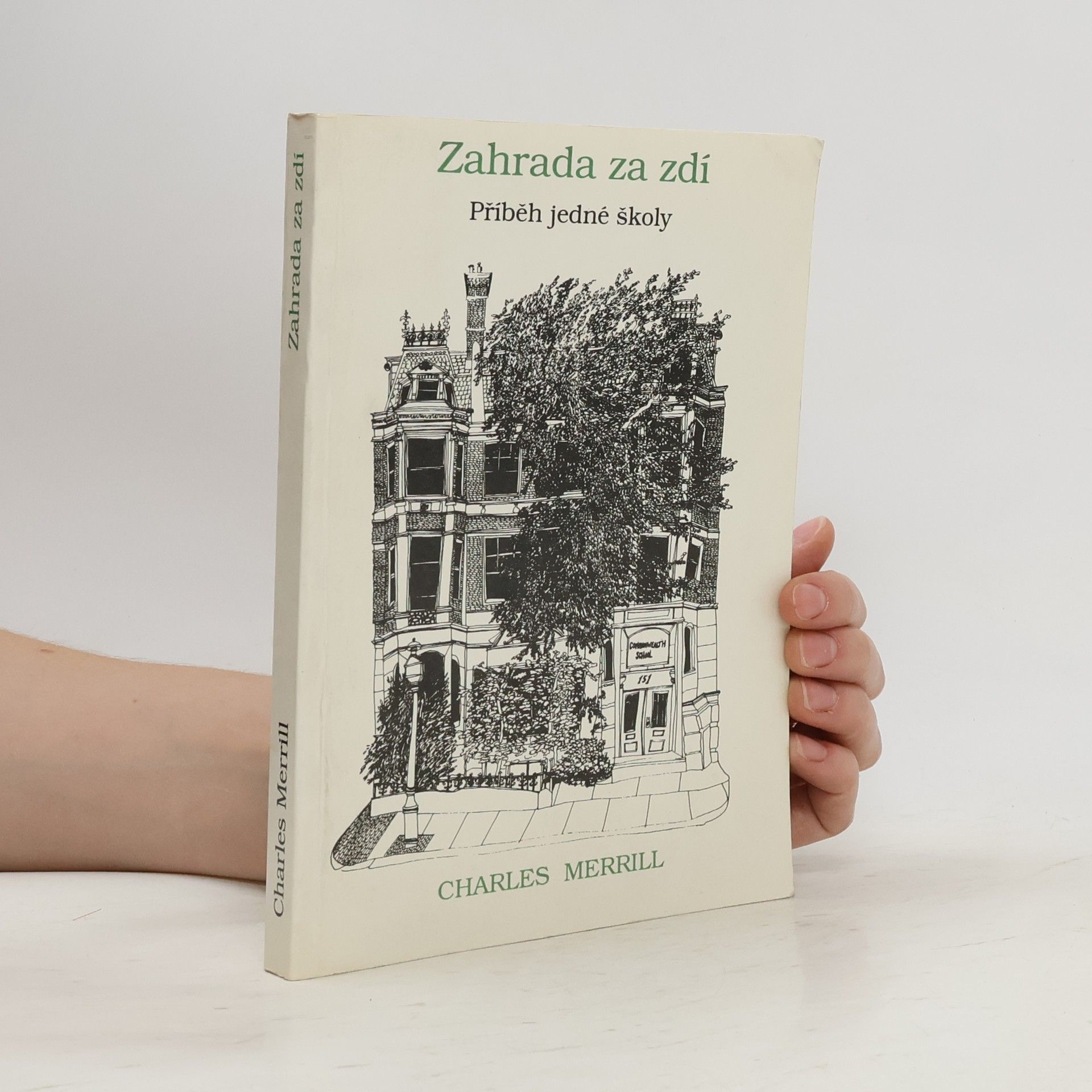 Charles Merrill Zahrada za zdí - Příběh jedné školy