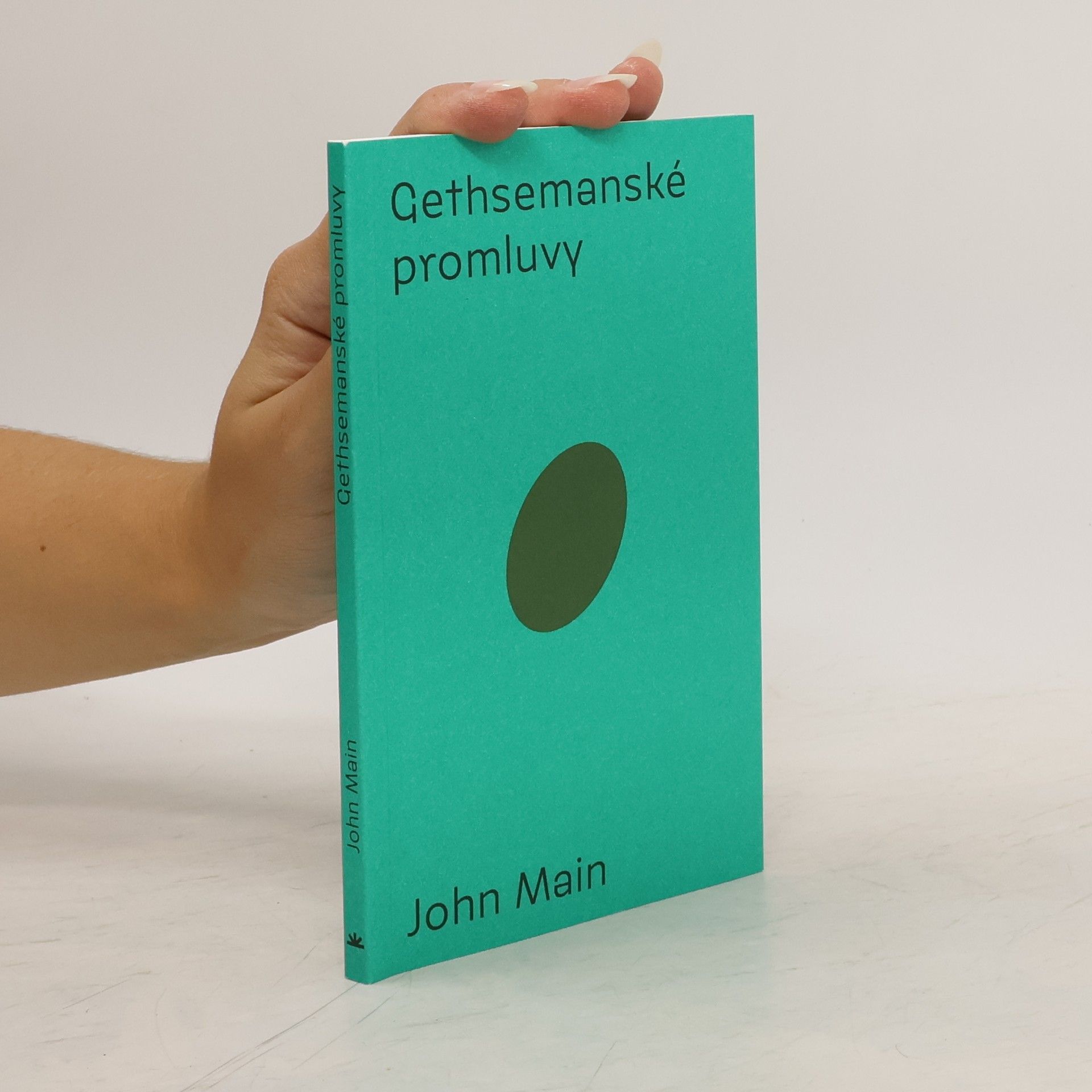 John Main Gethsemanské promluvy: (Úvod do křesťanské meditace)