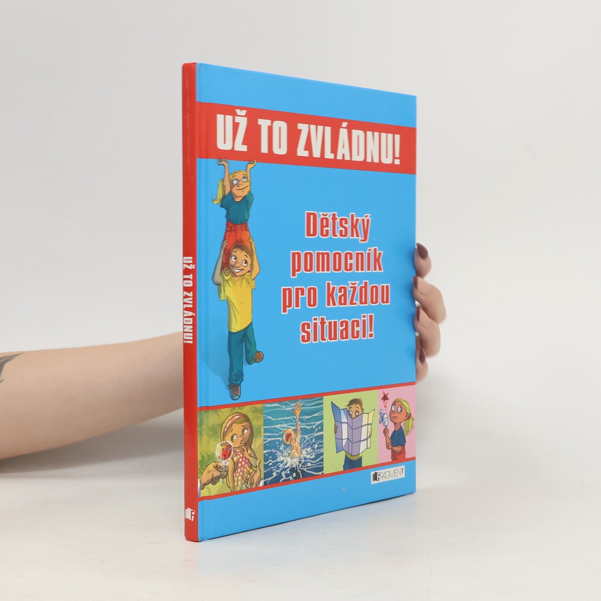 Zuzana Pospíšilová Už to zvládnu! : dětský pomocník pro každou situaci!