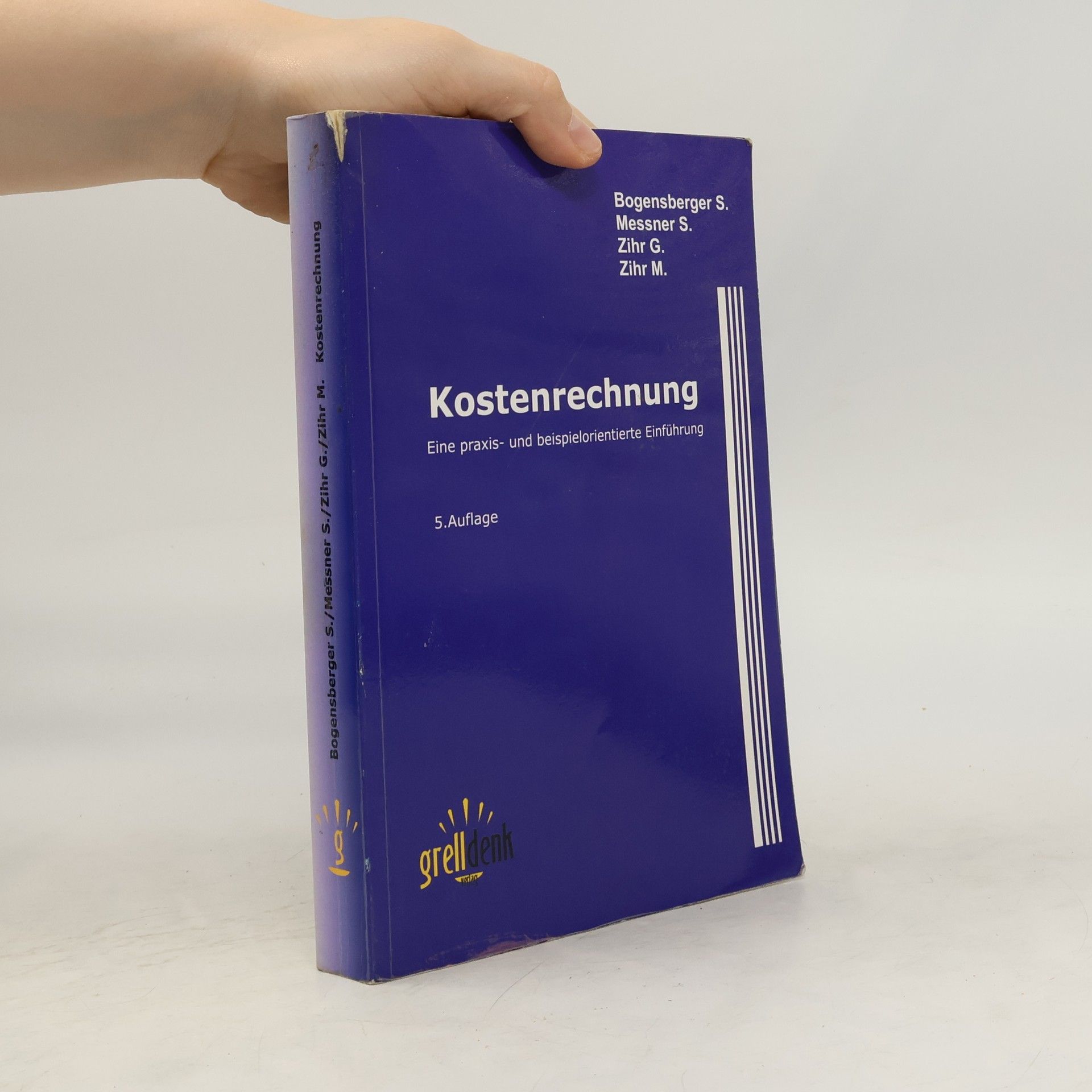 Bogensberger S. Kostenrechnung: Eine praxis- und beispielorientierte Einführung