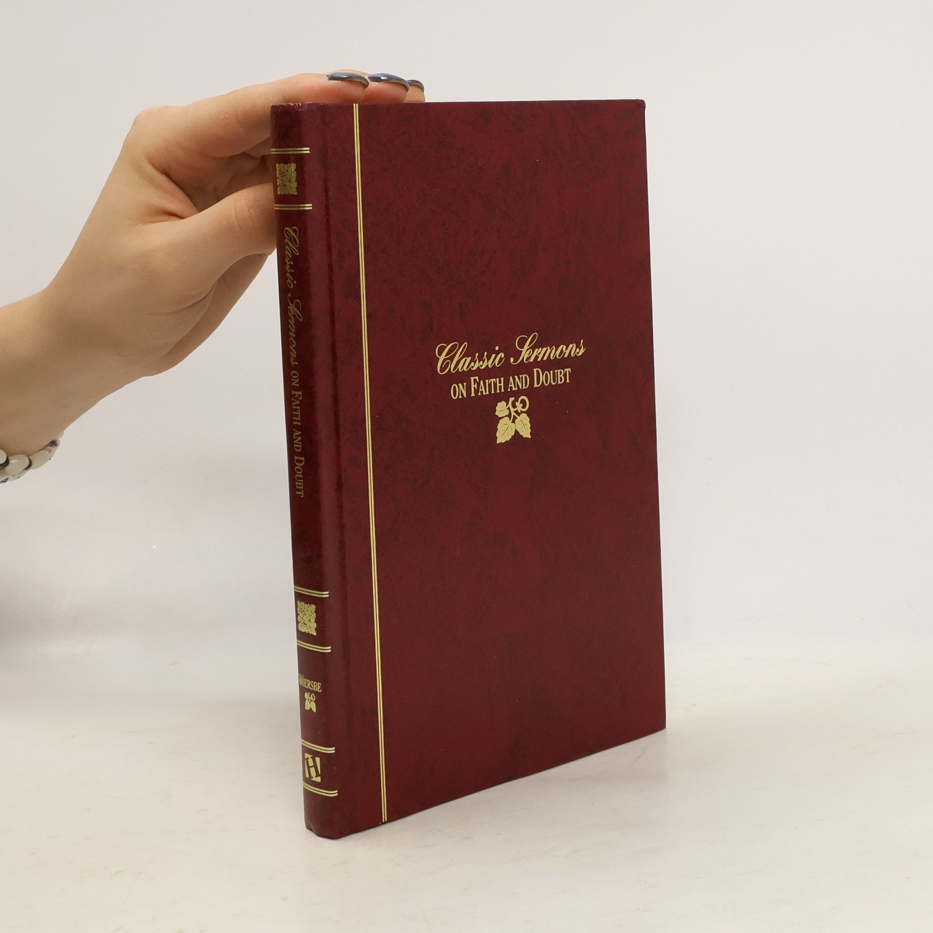 Warren W. Wiersbe Classic Sermons on Faith and Doubt