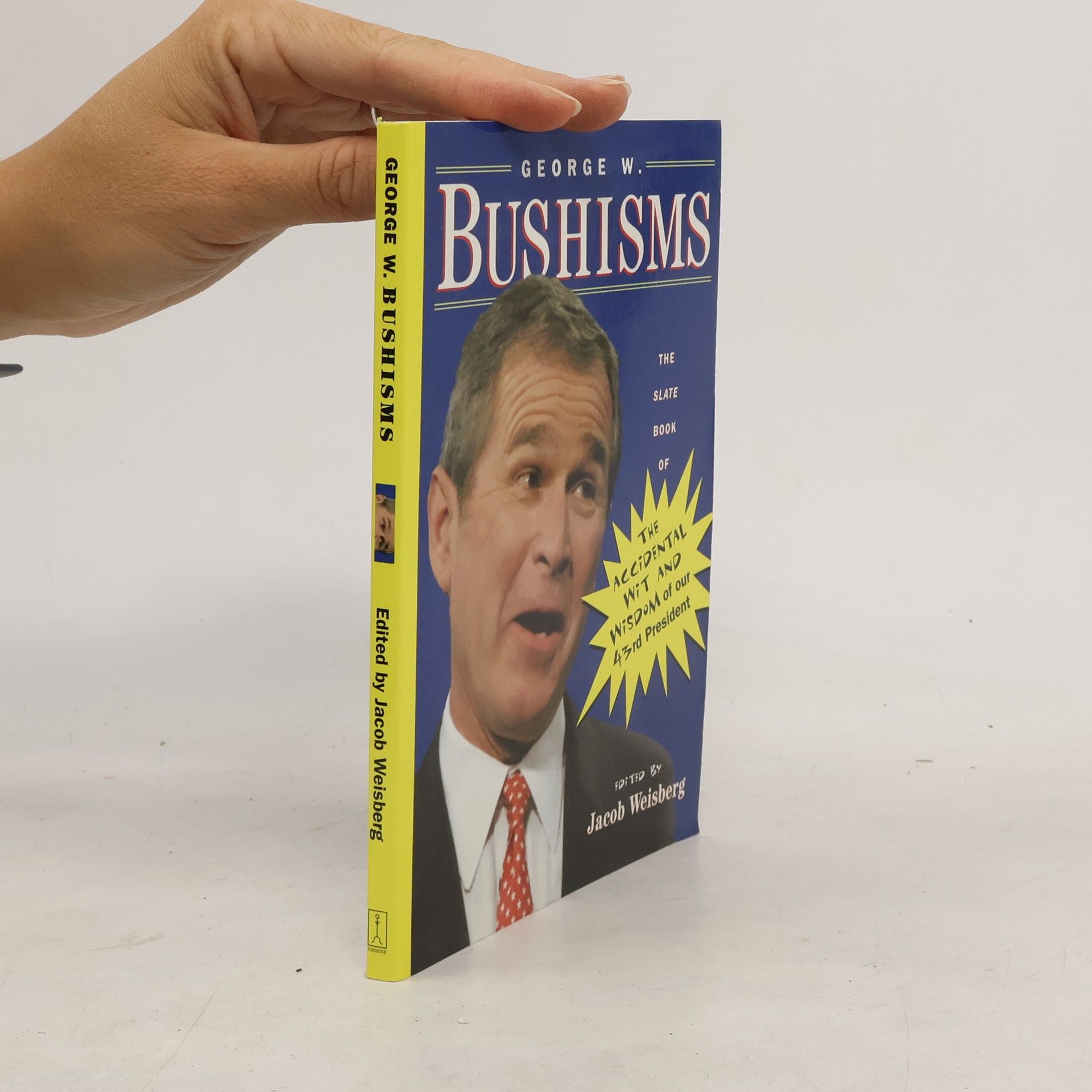 Jacob Weisberg George W. Bushisms