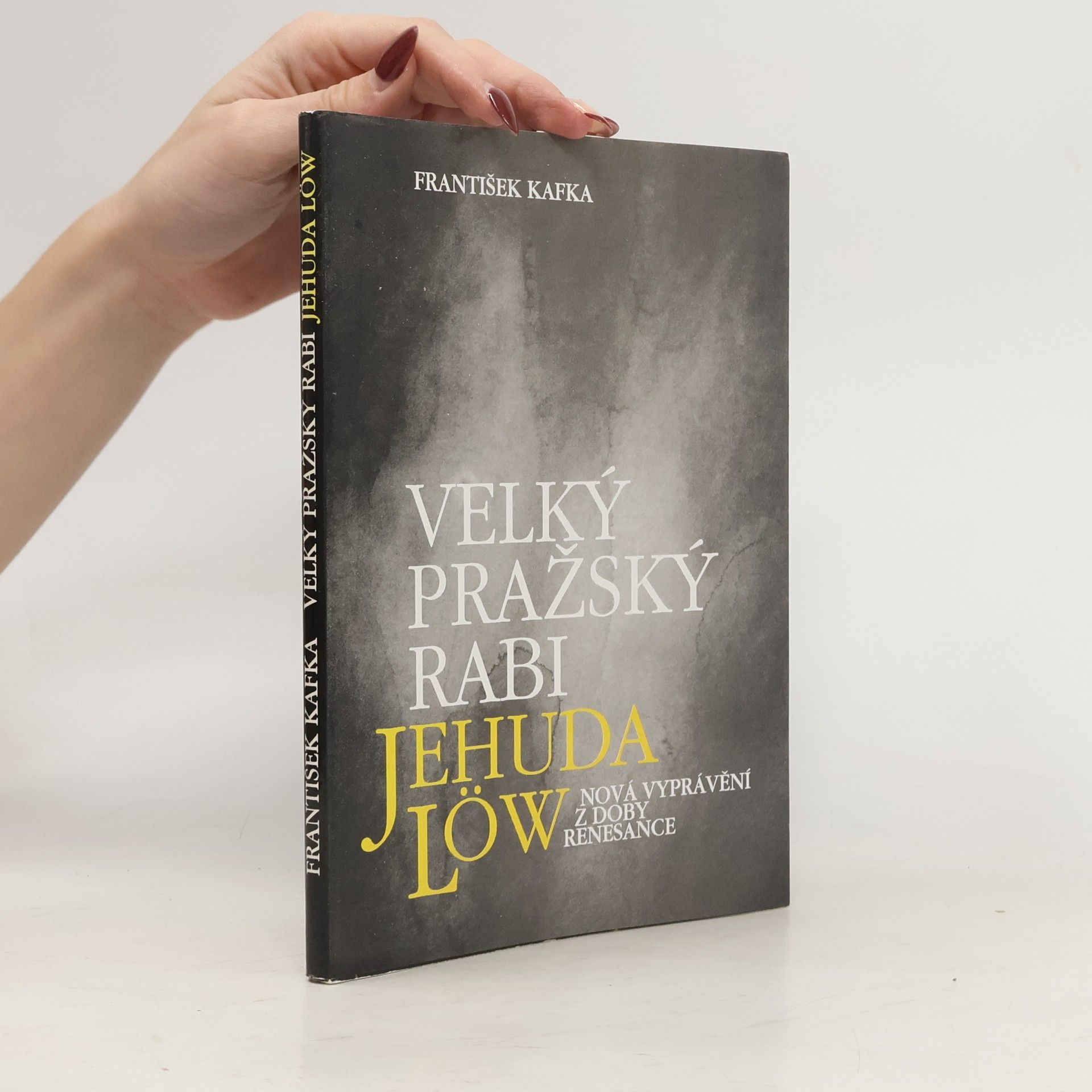 František Kafka Velký pražský rabi Jehuda Löw: Nová vyprávění z doby renesance