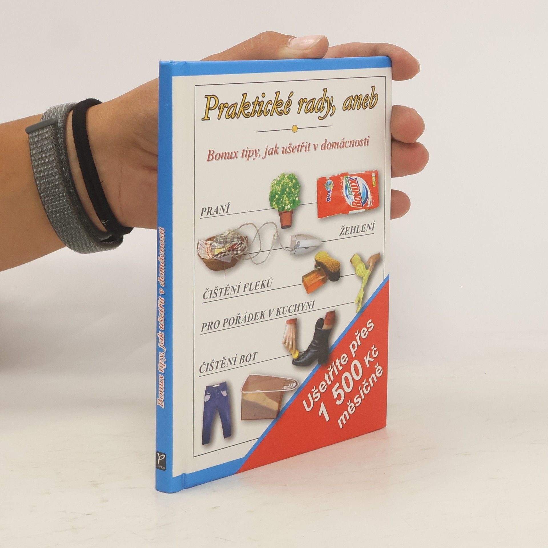 Anett Gyenis Praktické rady aneb Bonux tipy, jak ušetřit v domácnosti