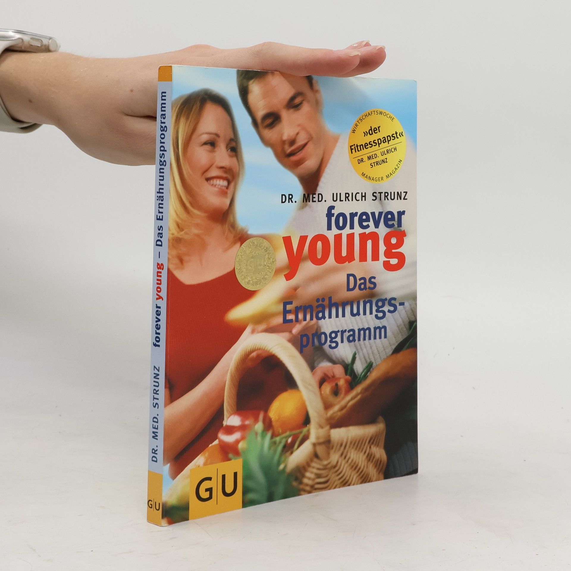 Ulrich Strunz Forever young. Das Ernährungsprogramm