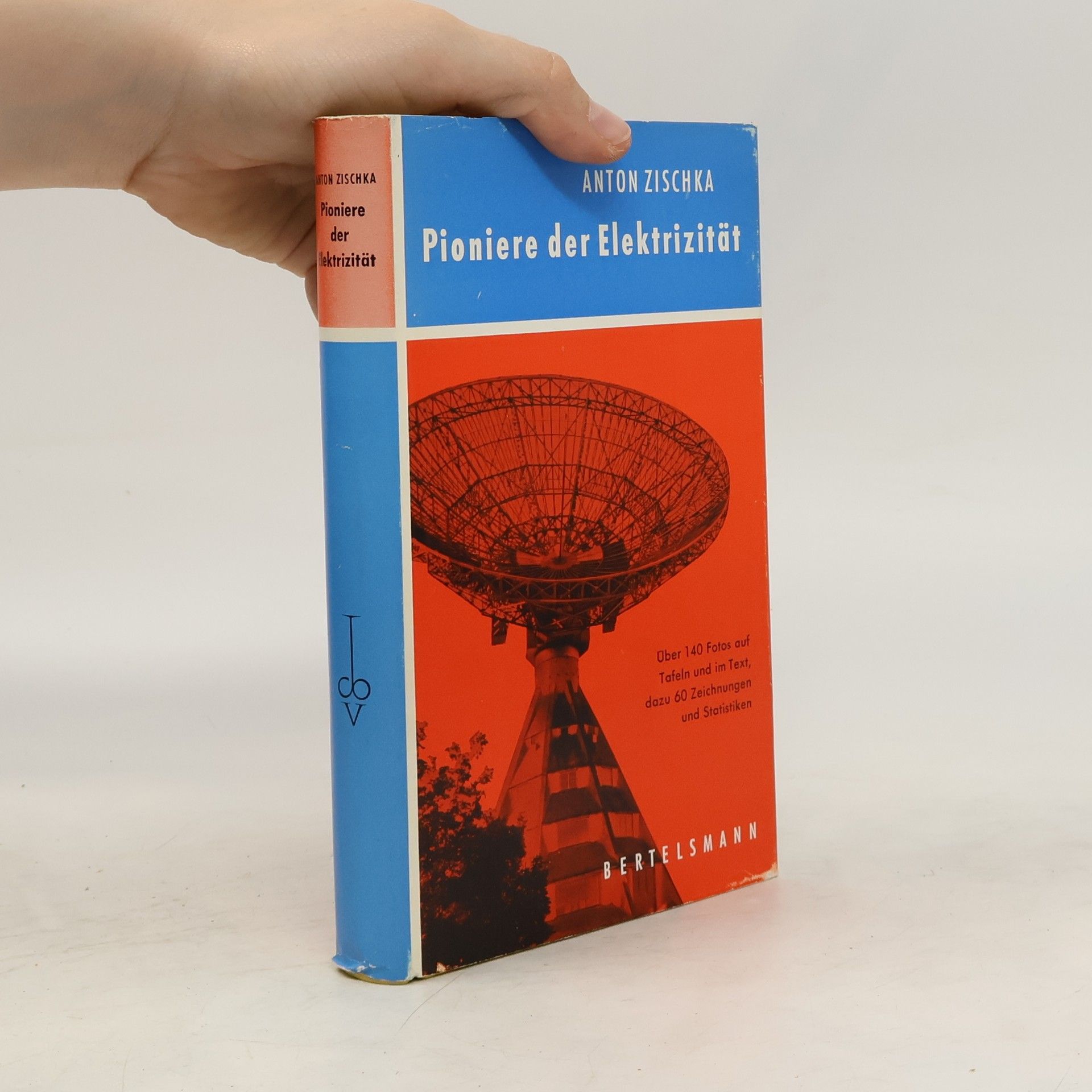 Anton Zischka Pioniere der Elektrizität