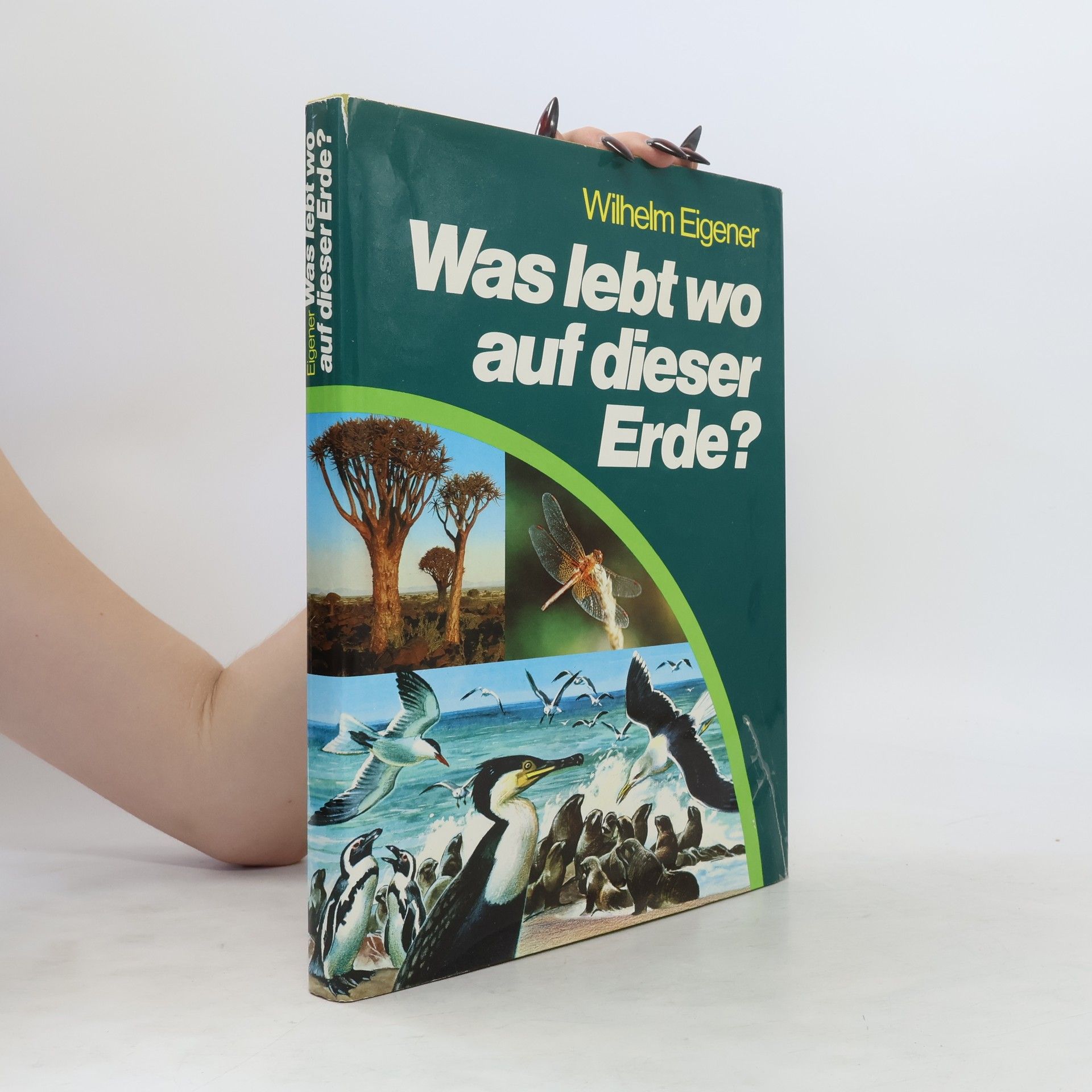 Wilhelm Eigener Was lebt wo auf dieser Erde?