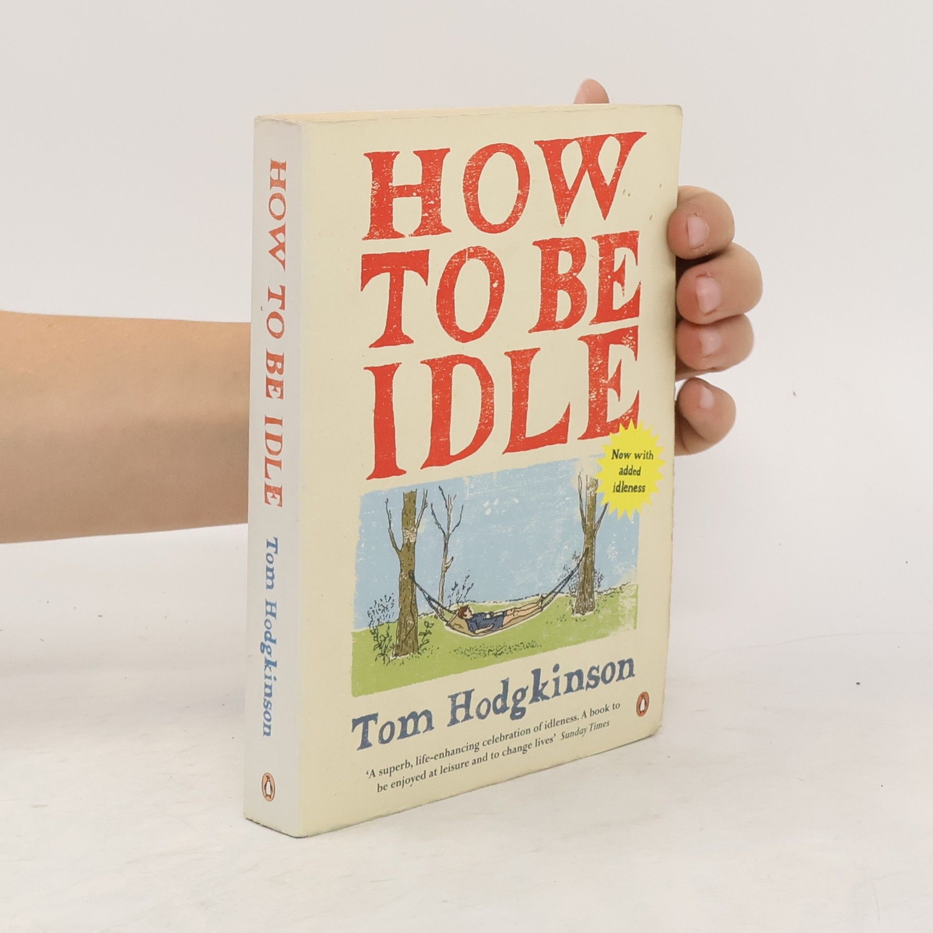 Tom Hodgkinson How to be idle
