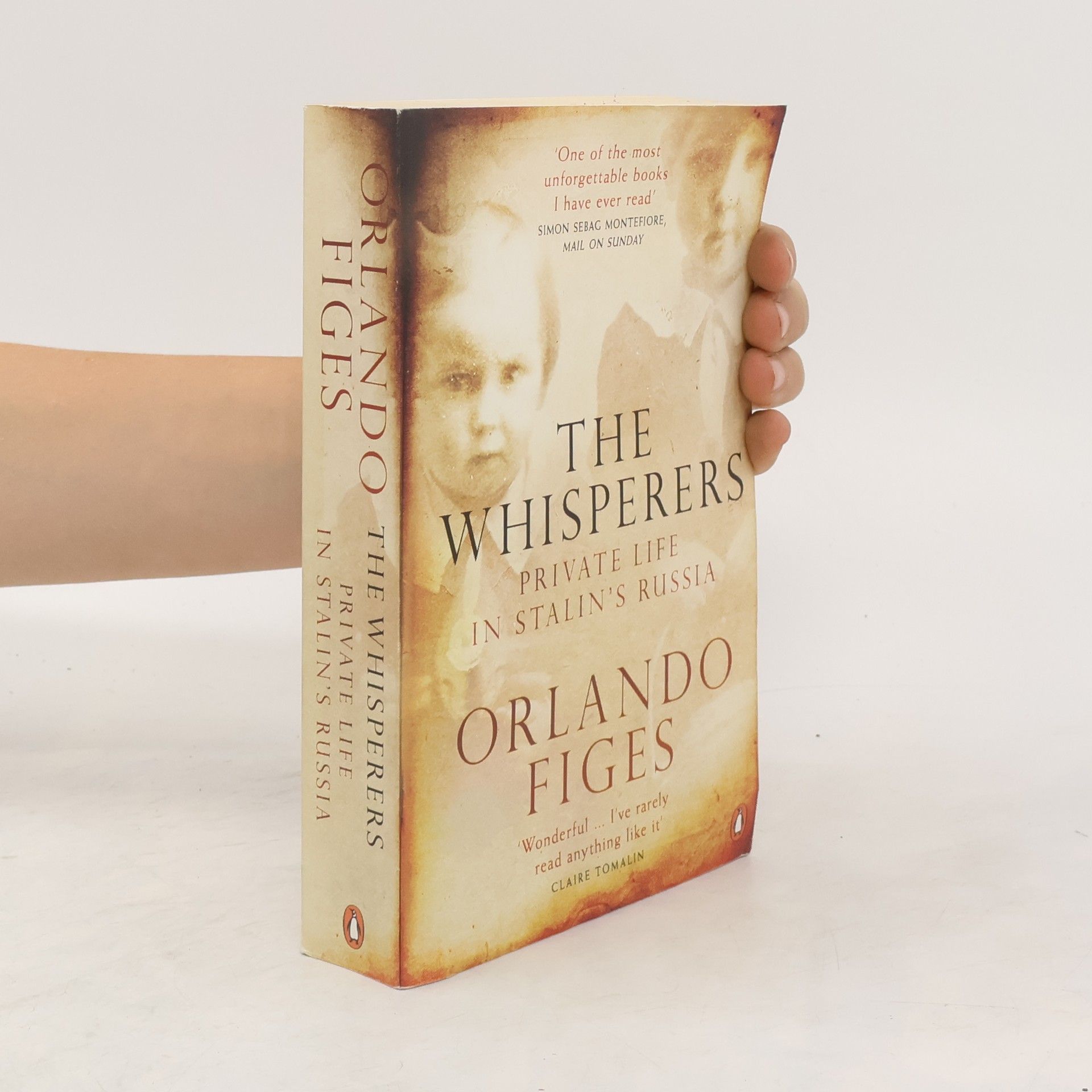 Orlando Figes The Whisperers: Private Life in Stalin's Russia