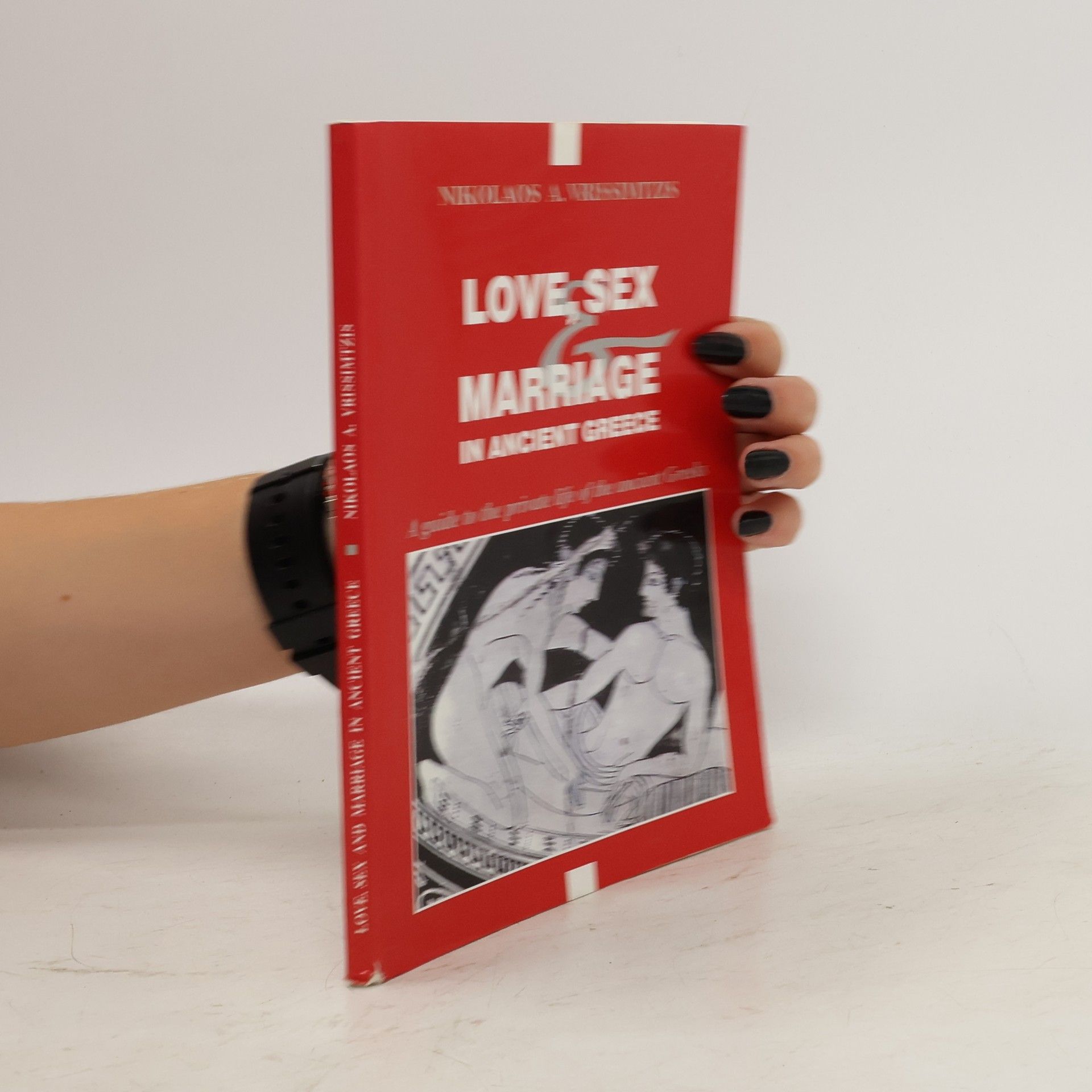 Nikolaos A. Vrissimtzis Love, Sex & Marriage in Ancient Greece