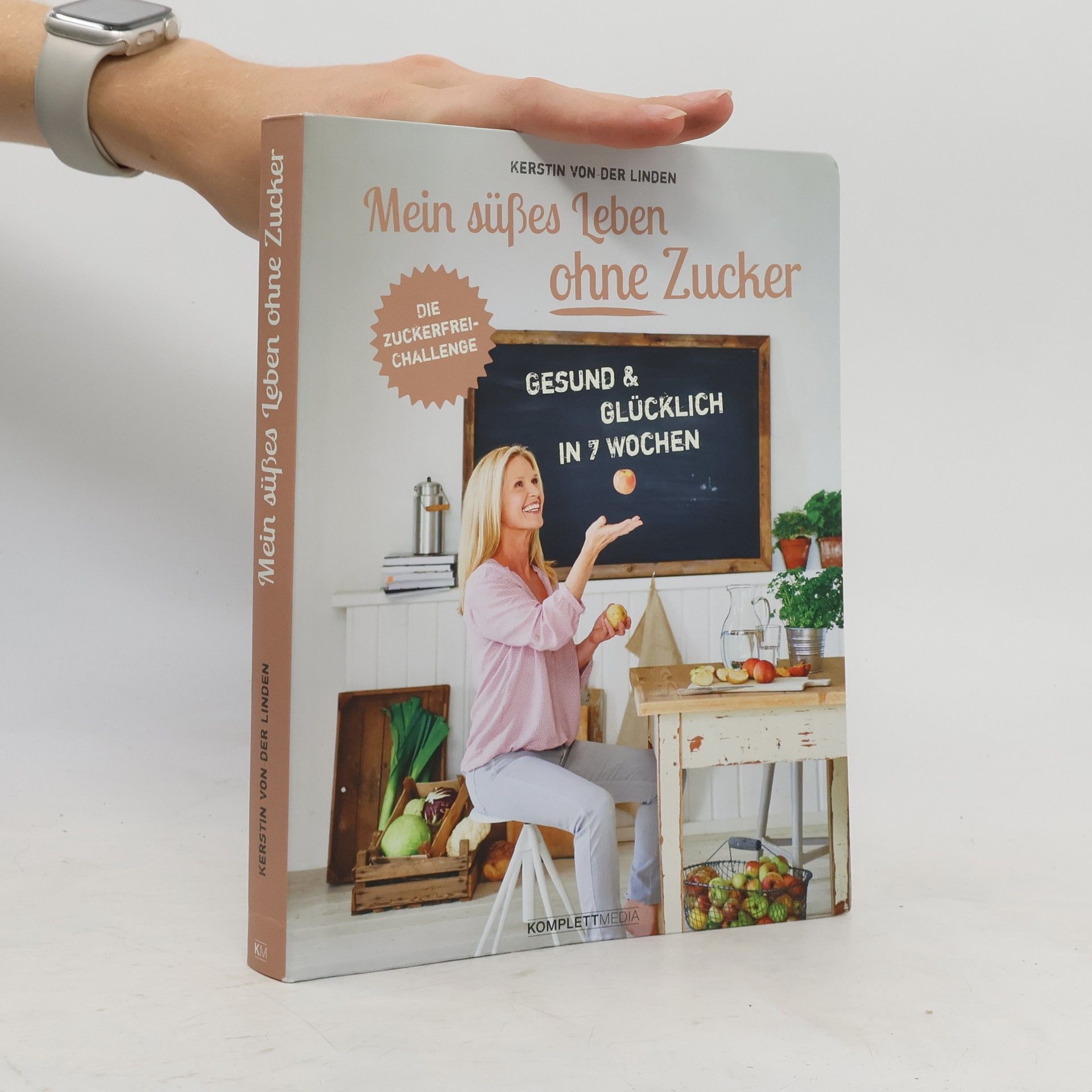 Kerstin von der Linden Mein süßes Leben ohne Zucker